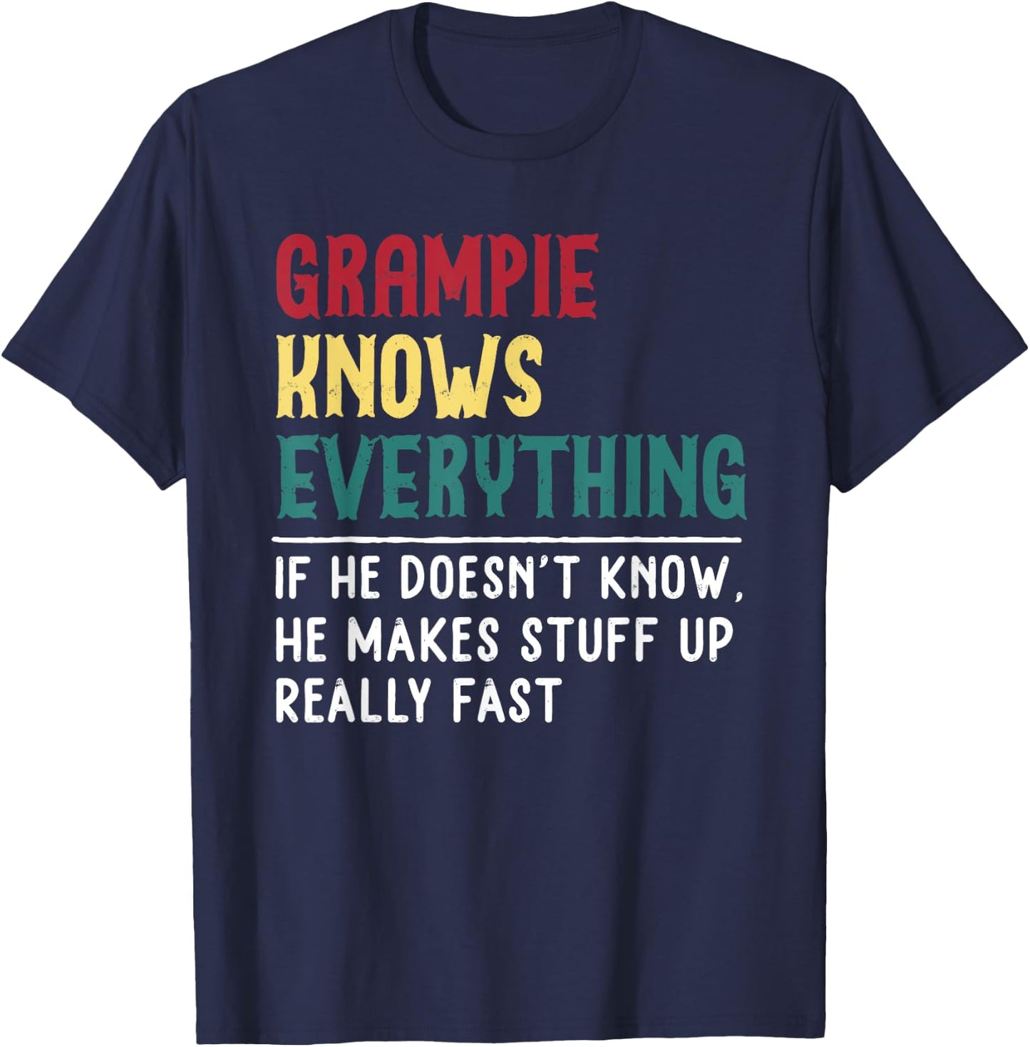 Grampie know Everything Father's day Gift Funny Grandpa T-Shirt - T-Shirt | Navy