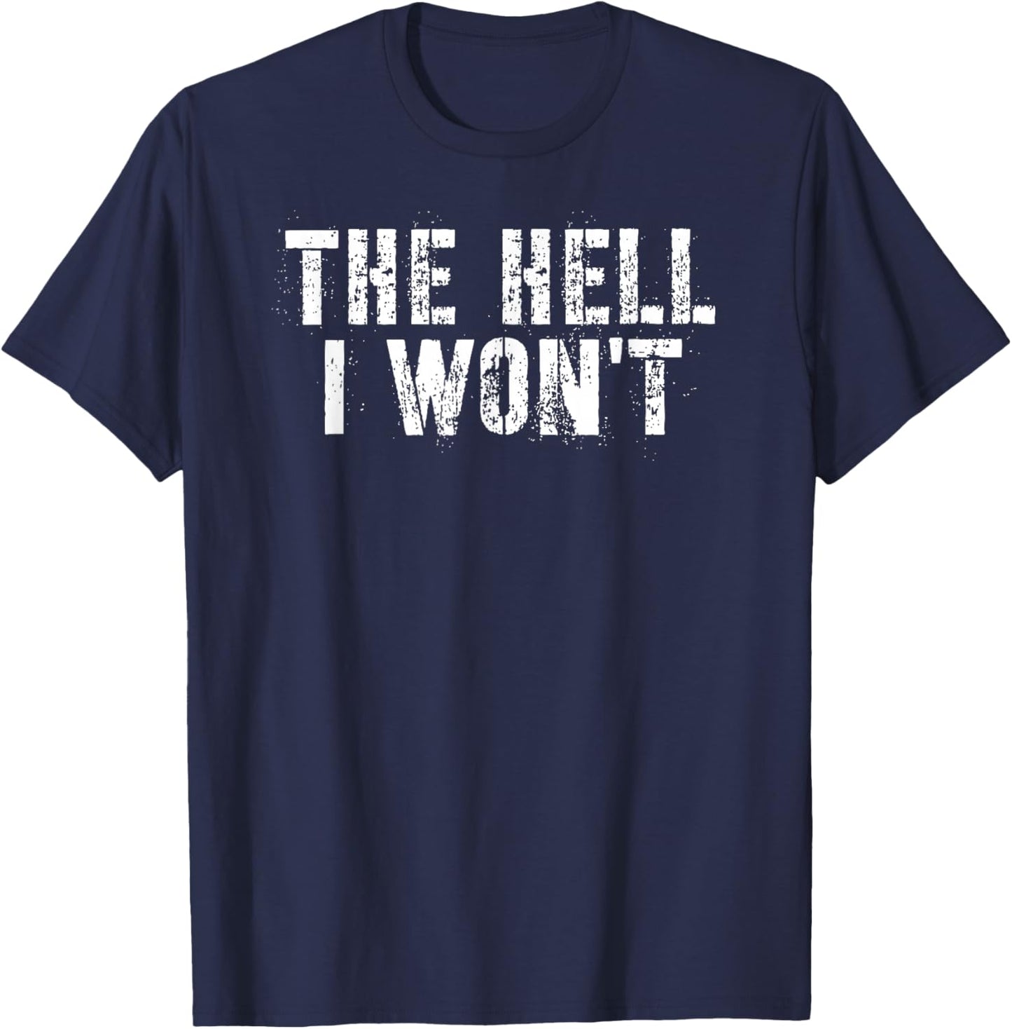 Tennessee Merchant -Adults Black Modern Classic Letter Print Short Sleeve - Small - The Hell I Won't T-Shirt - T-Shirt | Navy