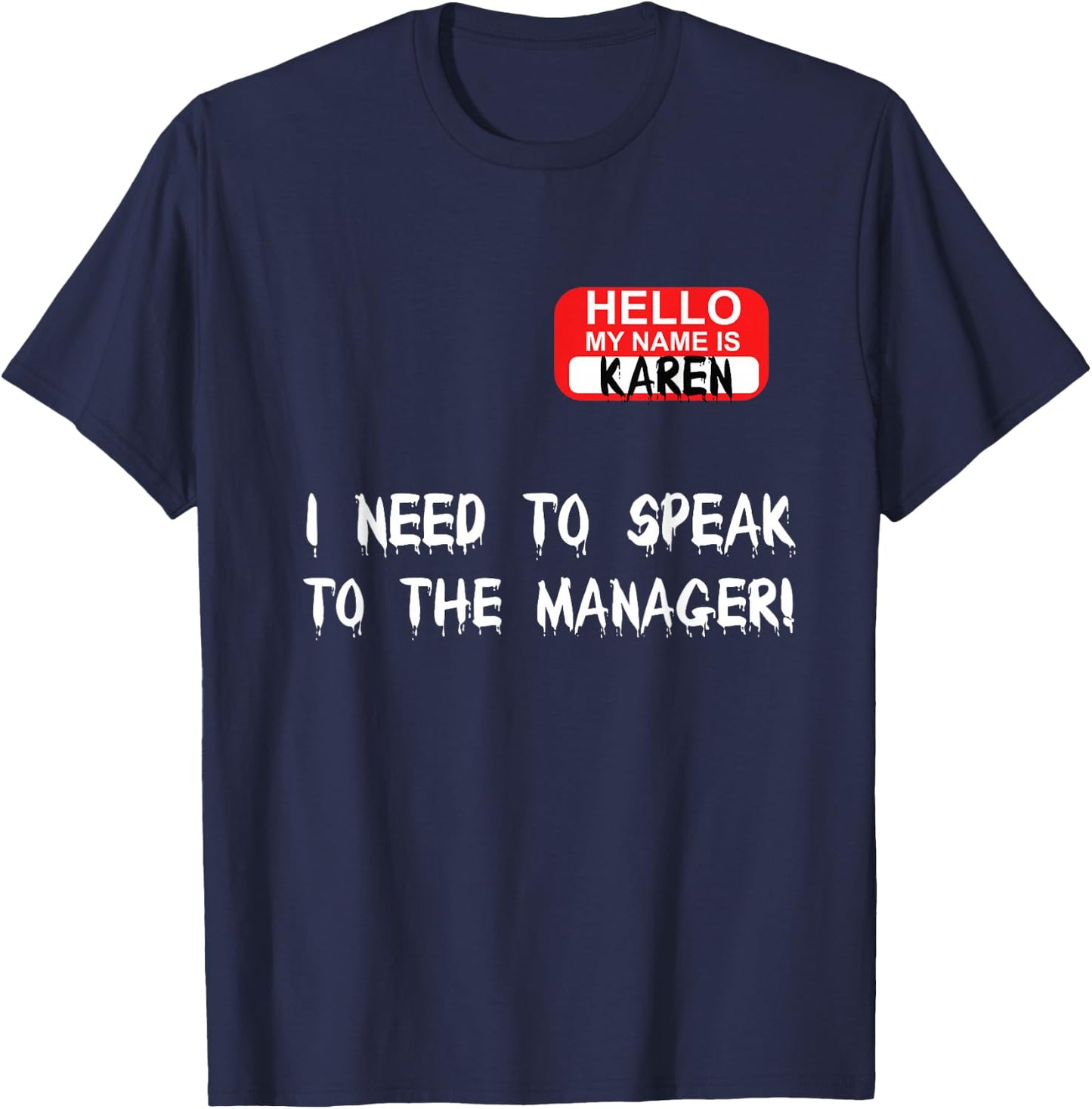 Karen Speak To Manager Funny Meme Quote Halloween Women Gift T-Shirt - T-Shirt | Navy