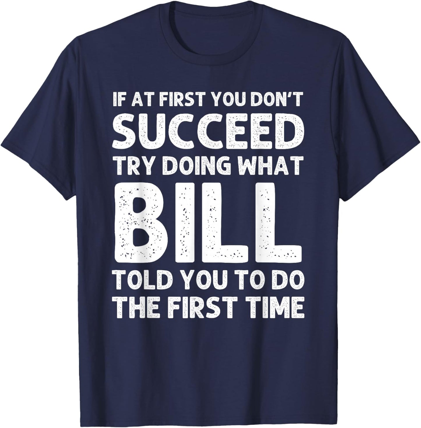 Bill Gift Name Personalized Birthday Funny Christmas Joke T-Shirt - T-Shirt | Navy