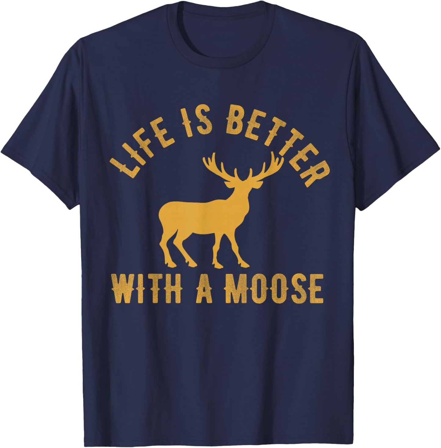 Life Is Better With A Moose Vintage Moose Lover T-Shirt - T-Shirt | Navy