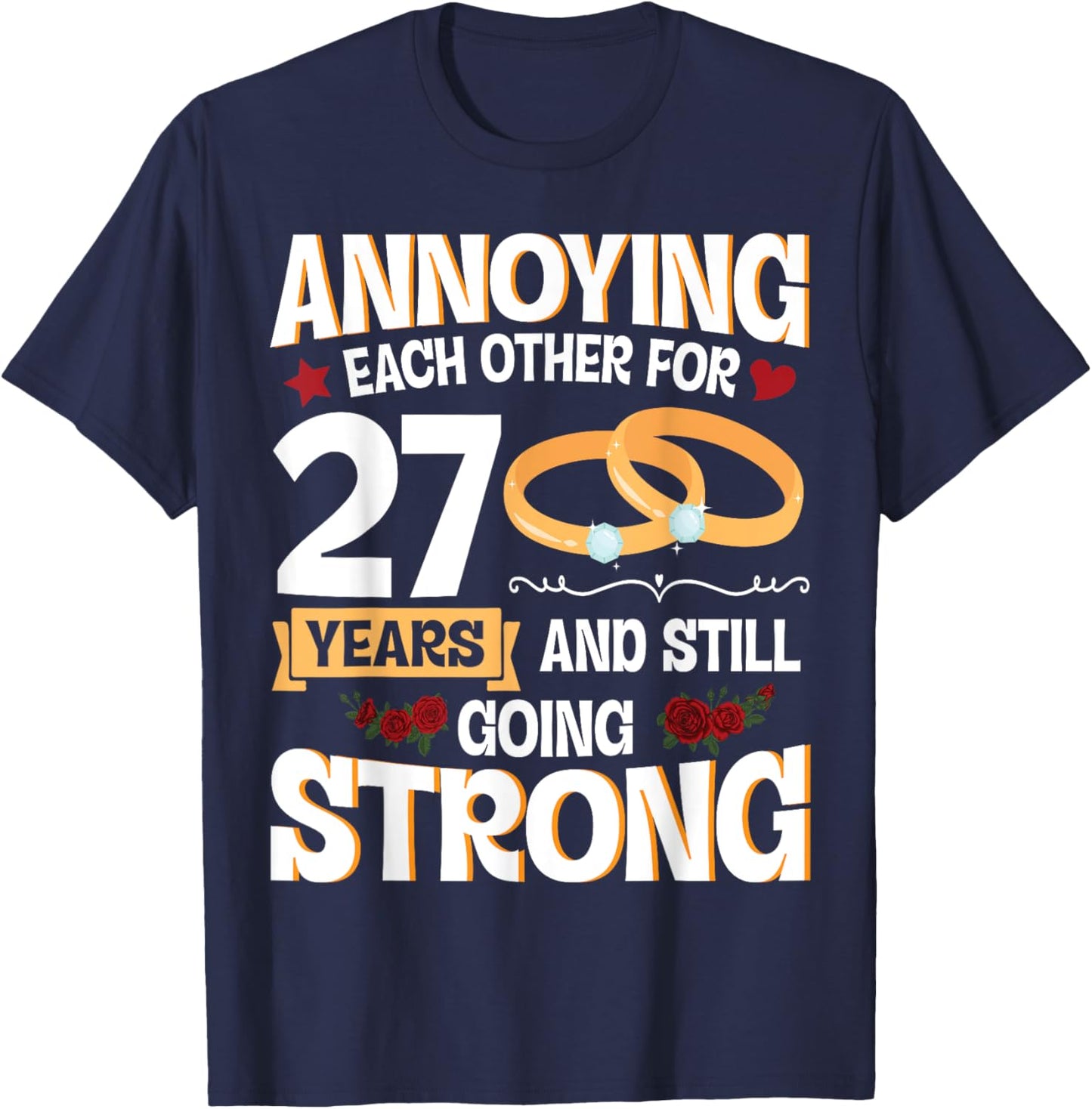 Annoying Each Other For 27 Years And Still Going Strong T-Shirt - T-Shirt | Navy