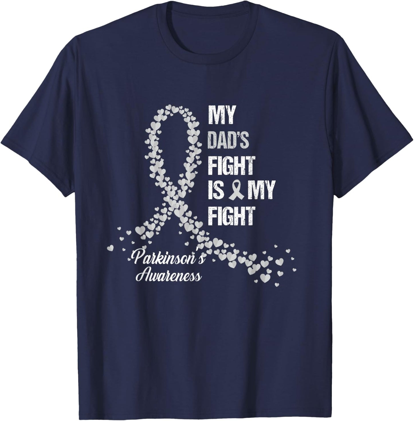 My Dad's Fight Is My Fight Parkinson's Awareness Gifts T-Shirt - T-Shirt | Navy