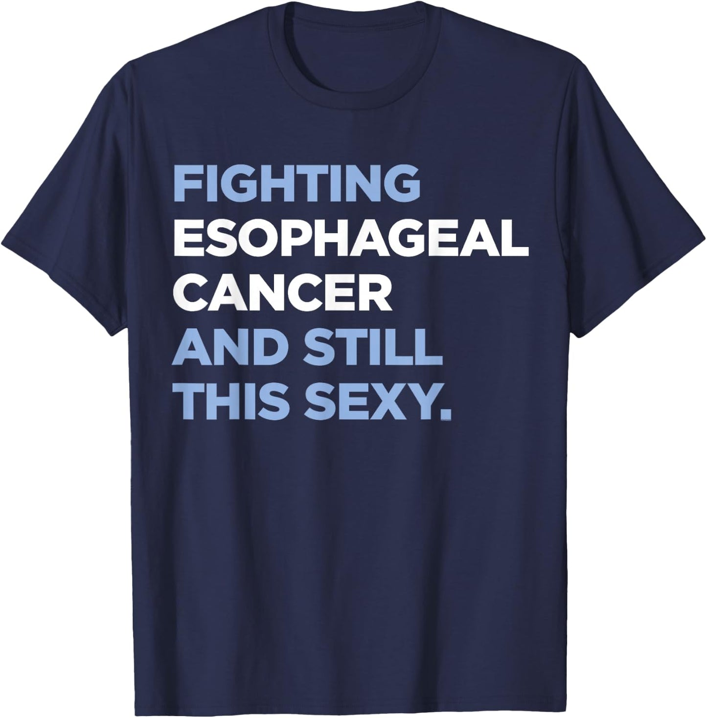 Esophageal Cancer Shirt | Esophageal Cancer Awareness Gift T-Shirt - T-Shirt | Navy