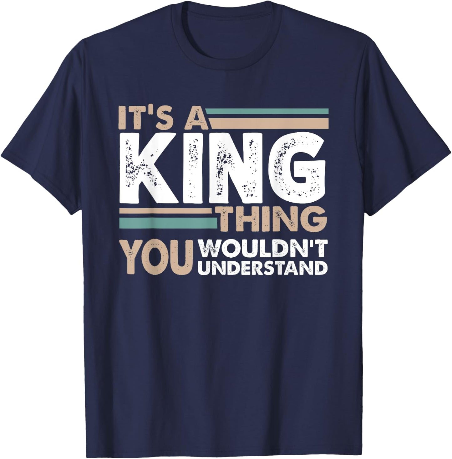 It's A King Thing You Wouldn't Understand Family Name T-Shirt - T-Shirt | Navy