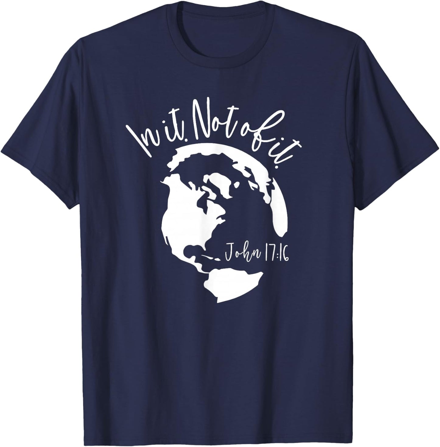 Christian In The World Not of It, Bible Shirt Christian Gift T-Shirt - T-Shirt | Navy