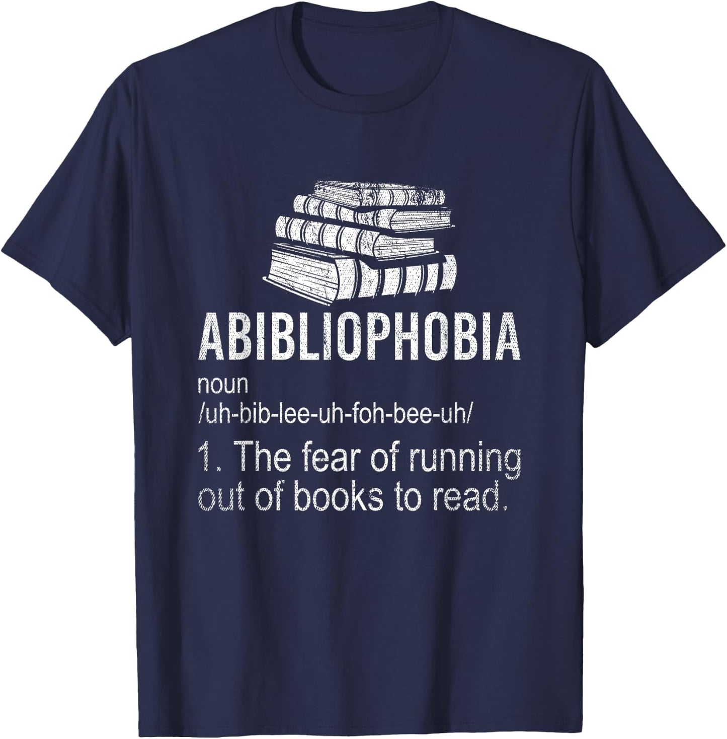 Abibliophobia Fear Of Running Out Of Books To Read Reading T-Shirt - T-Shirt | Navy