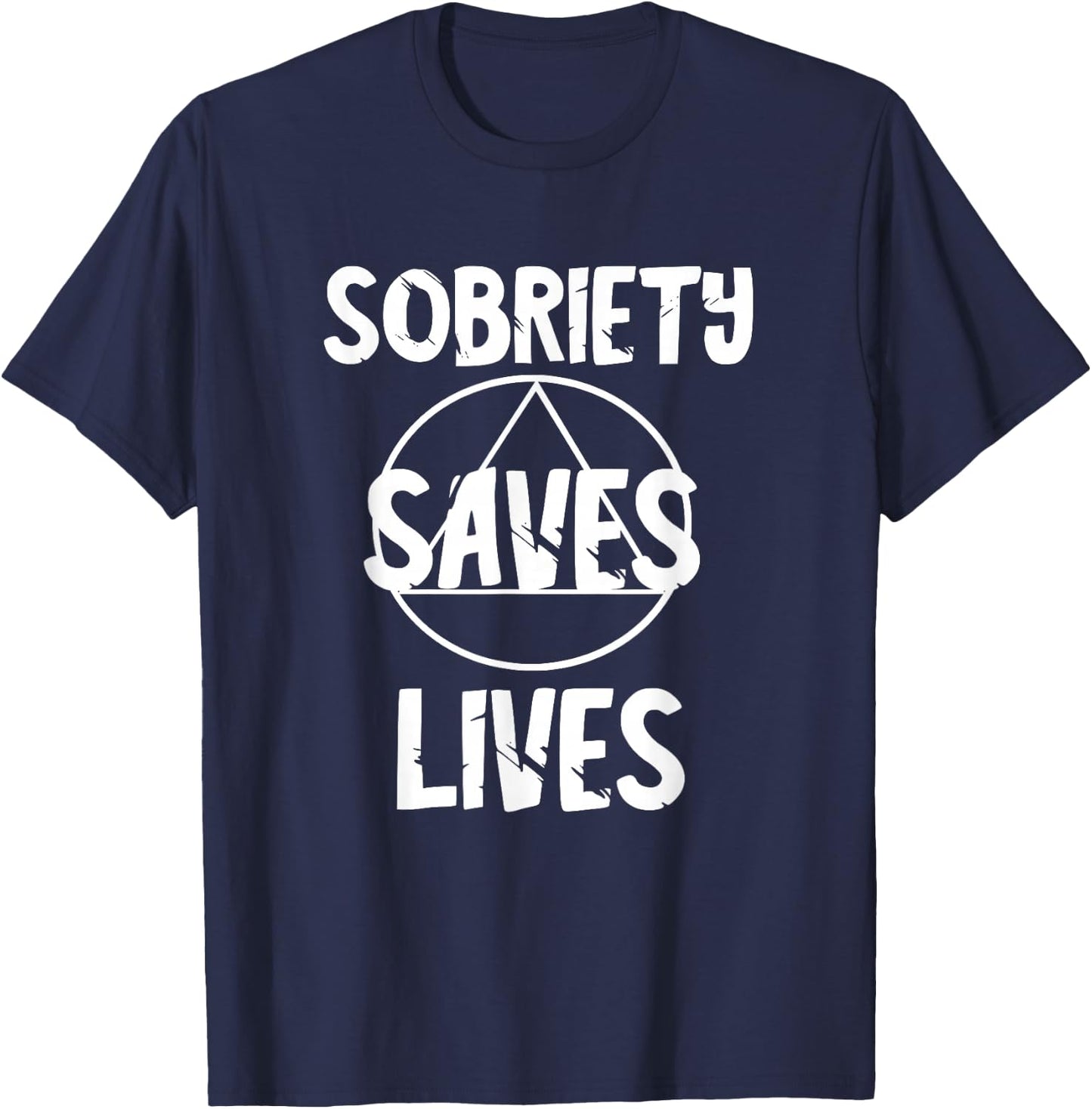 Sobriety Saves Life Sober AA Recover Alcoholic Abstinence T-Shirt - T-Shirt | Navy