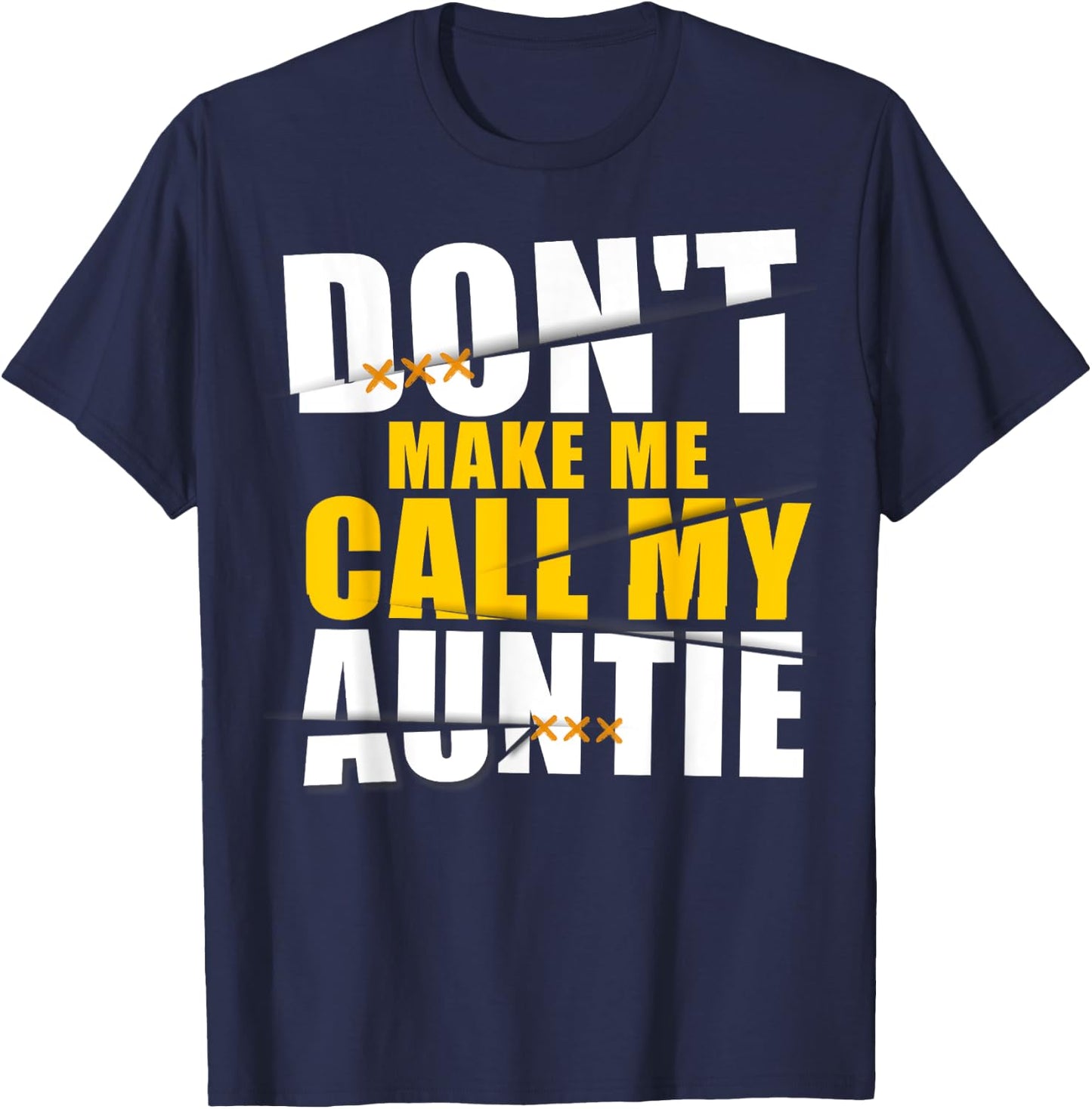Don't Make Me Call My Auntie Kids nephew niece gifts T-Shirt - T-Shirt | Navy