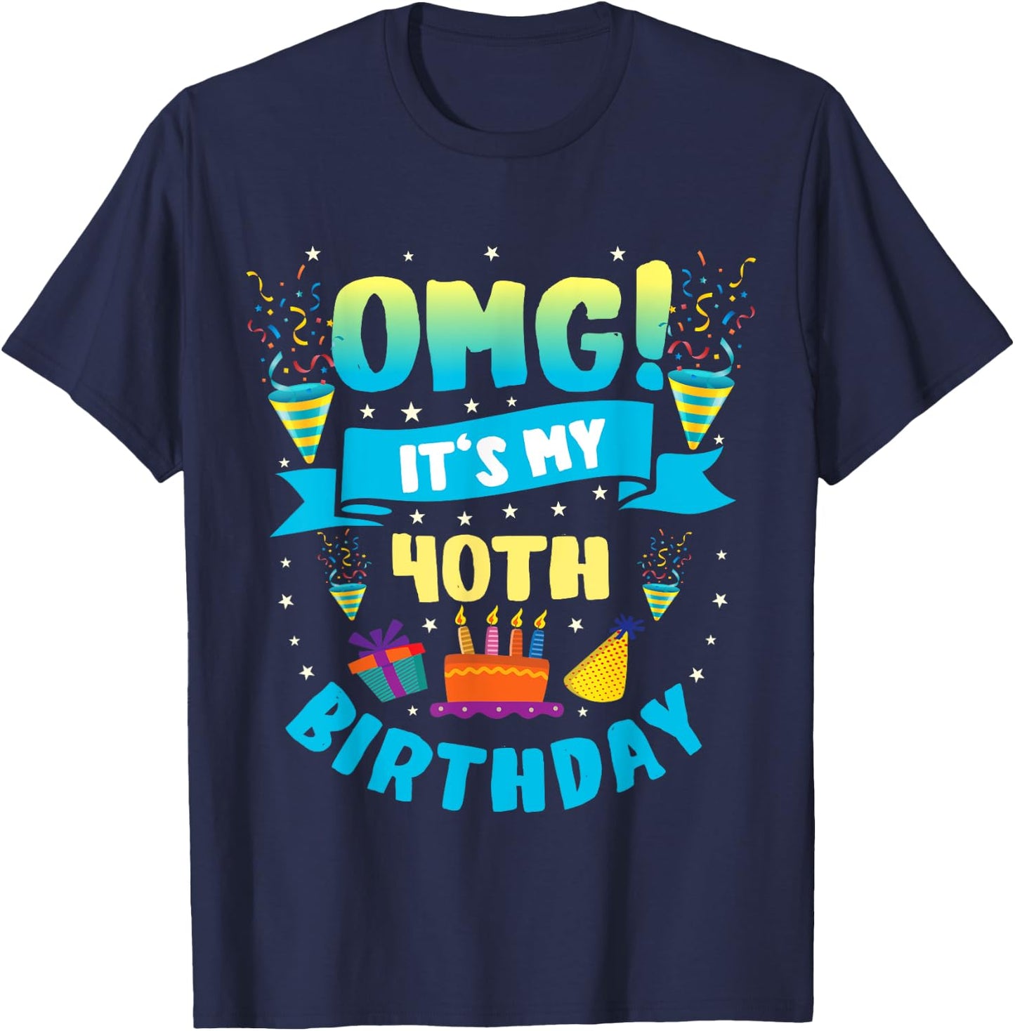 40 Year Old shirt OMG It's My 40th Birthday T-Shirt - T-Shirt | Navy