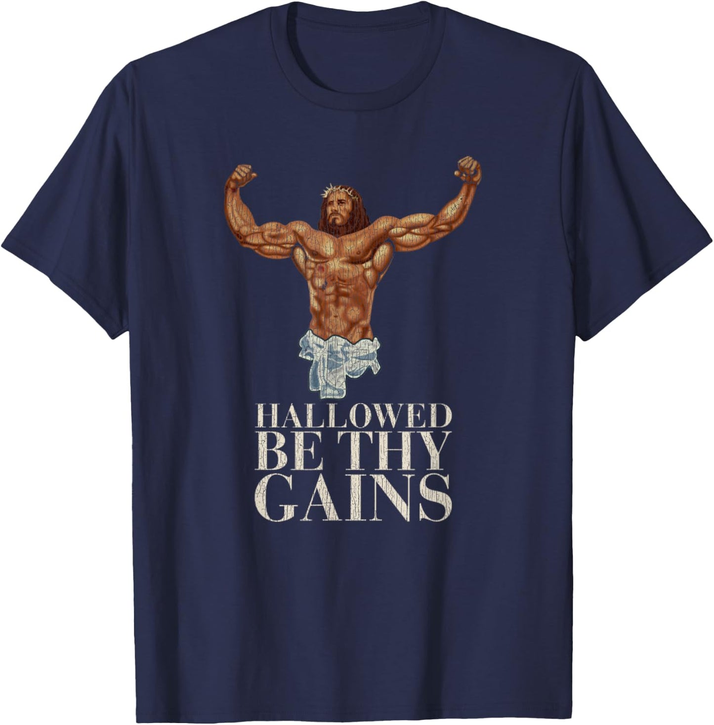 Vintage Hallowed Be Thy Gains Swole Jesus Is Your Homie T-Shirt - T-Shirt | Navy