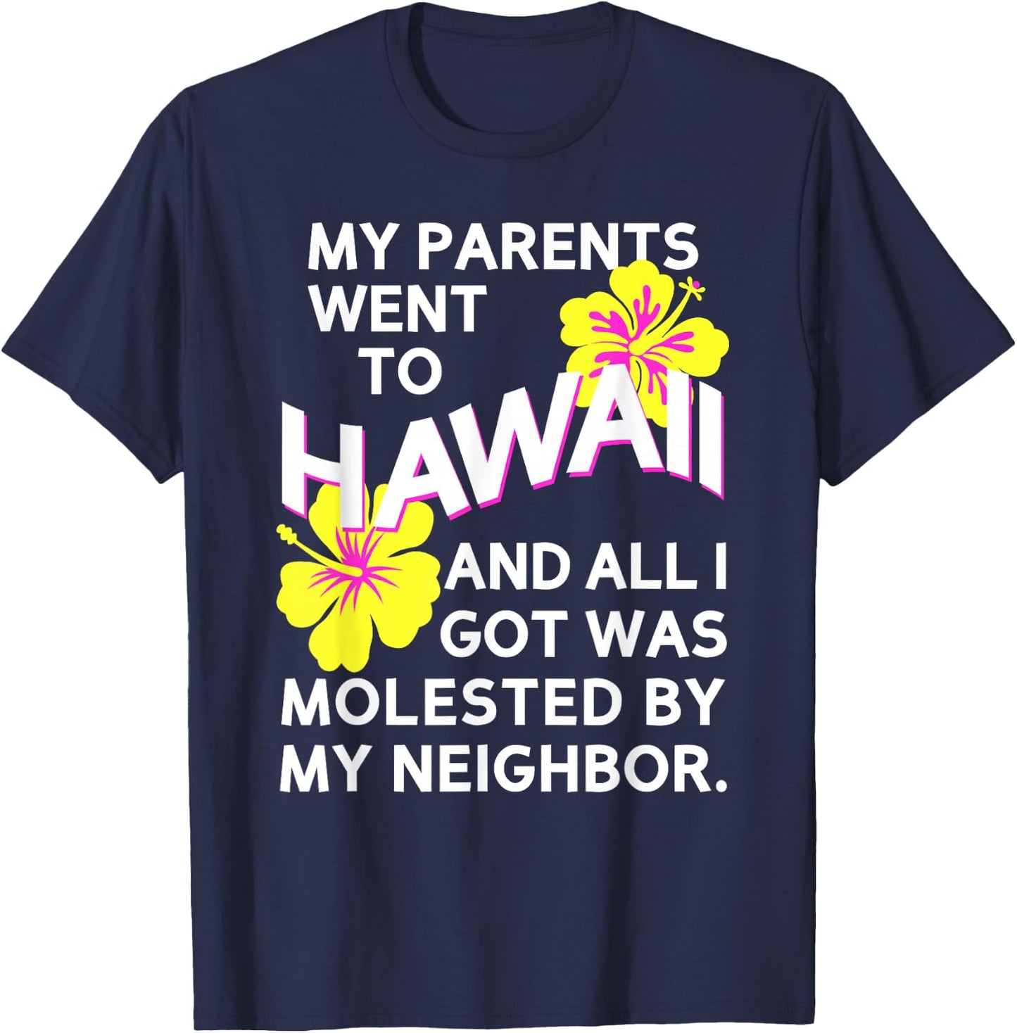 Kumar My Parents Went to Hawaii T-Shirt - T-Shirt | Navy