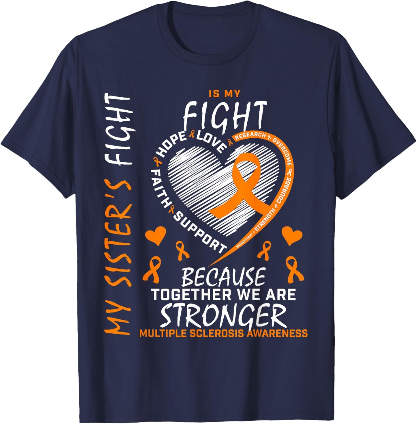 Orange MS Ribbons Heart Sister Multiple Sclerosis Awareness T-Shirt - T-Shirt | Navy