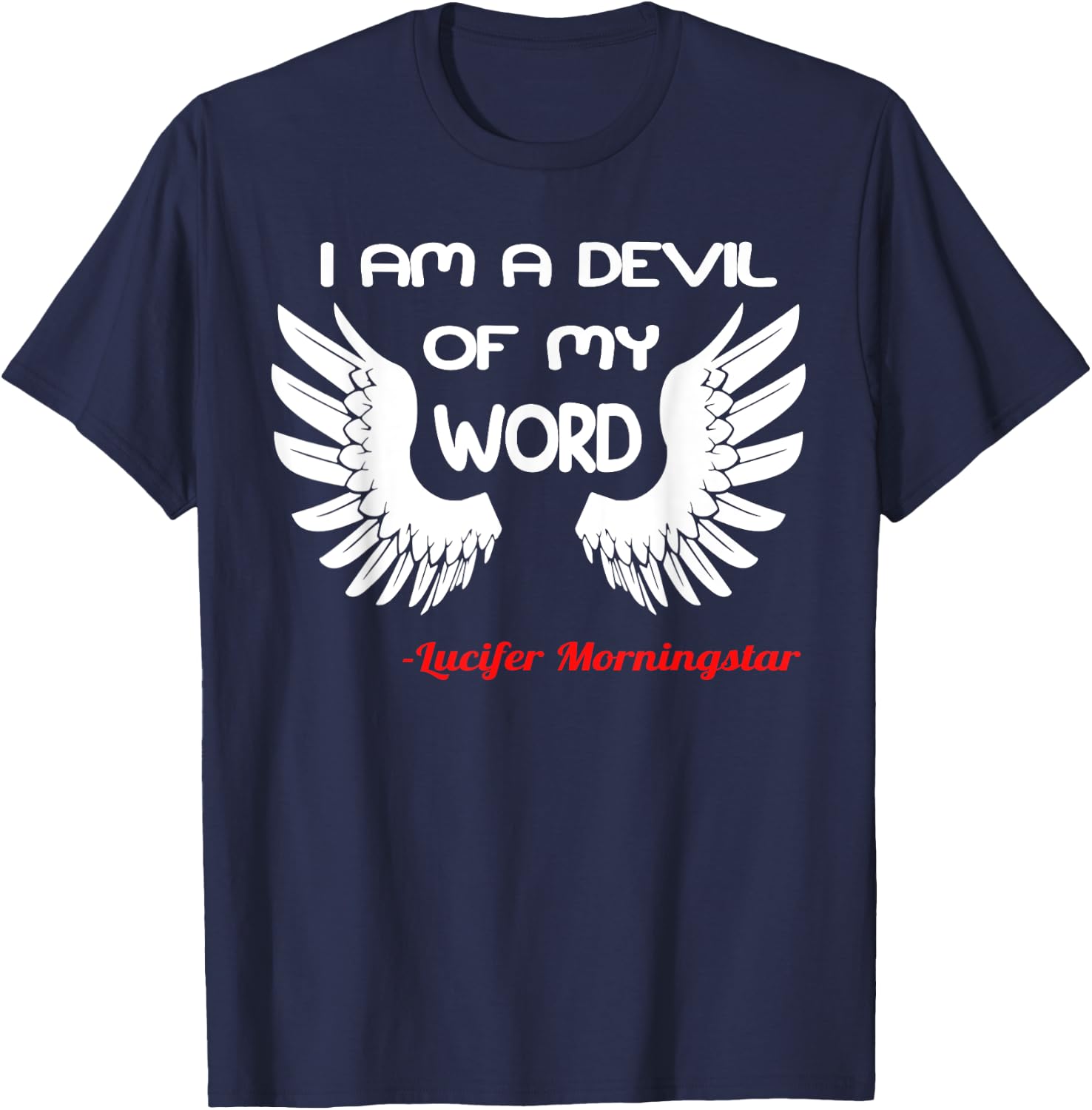 I Am a Devil of My Word Lucifer T-Shirt - T-Shirt | Navy