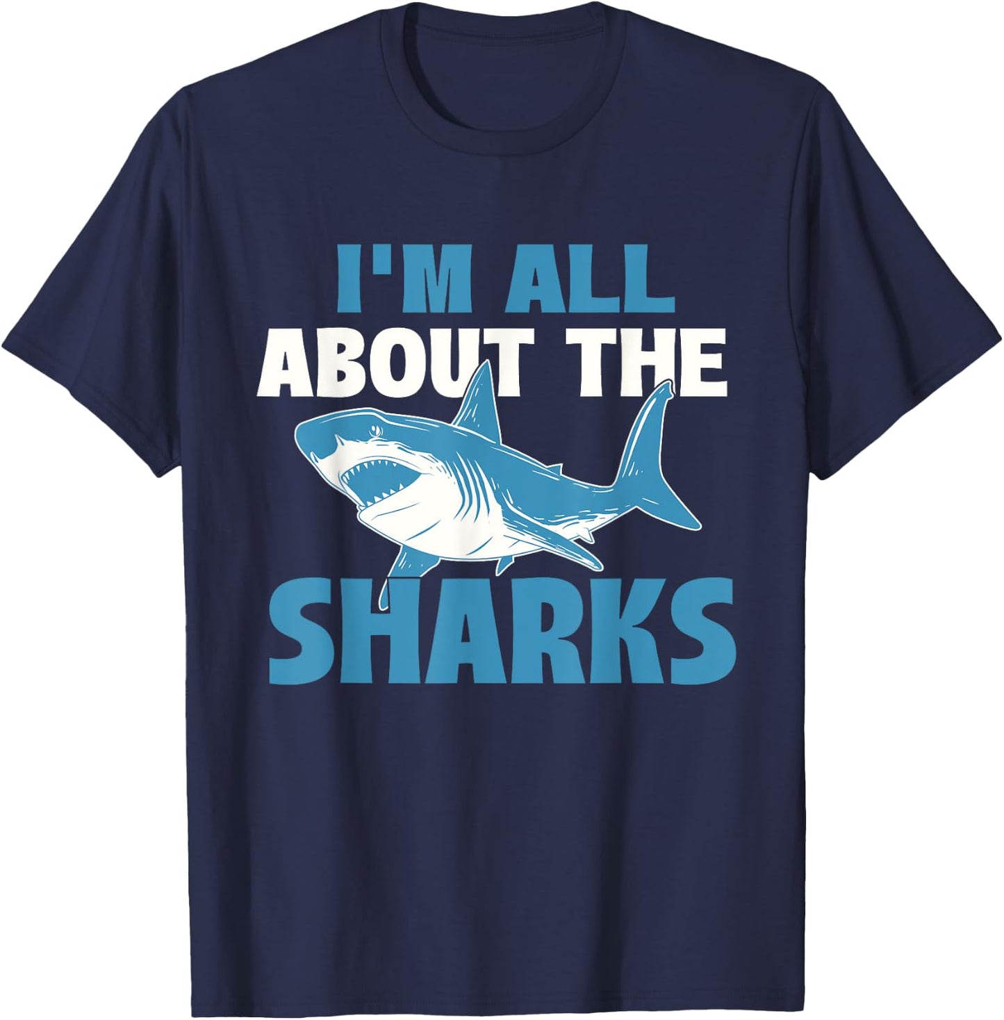 I'm All About The Sharks - Marine Wildlife Sea Animal Lover T-Shirt - T-Shirt | Navy