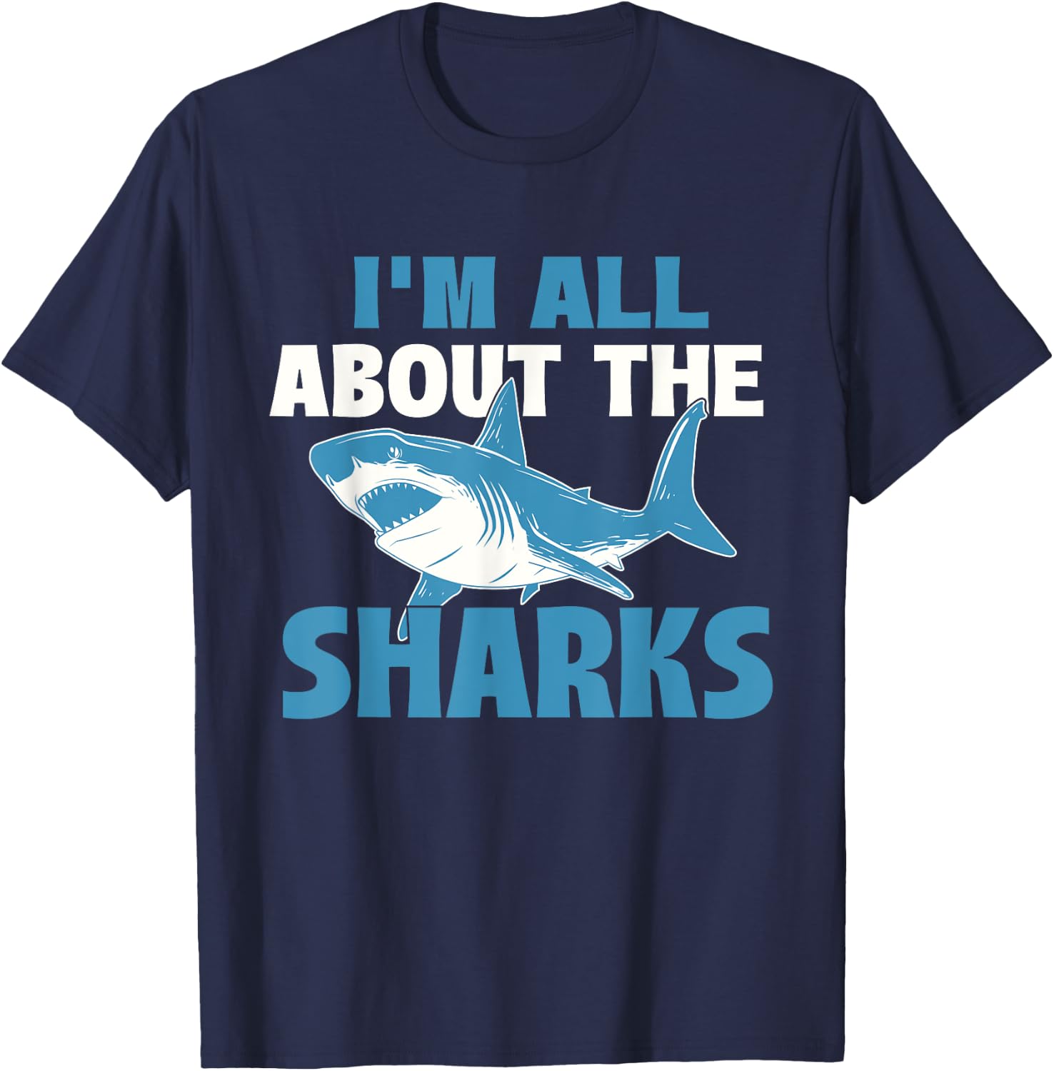 I'm All About The Sharks - Marine Wildlife Sea Animal Lover T-Shirt - T-Shirt | Navy