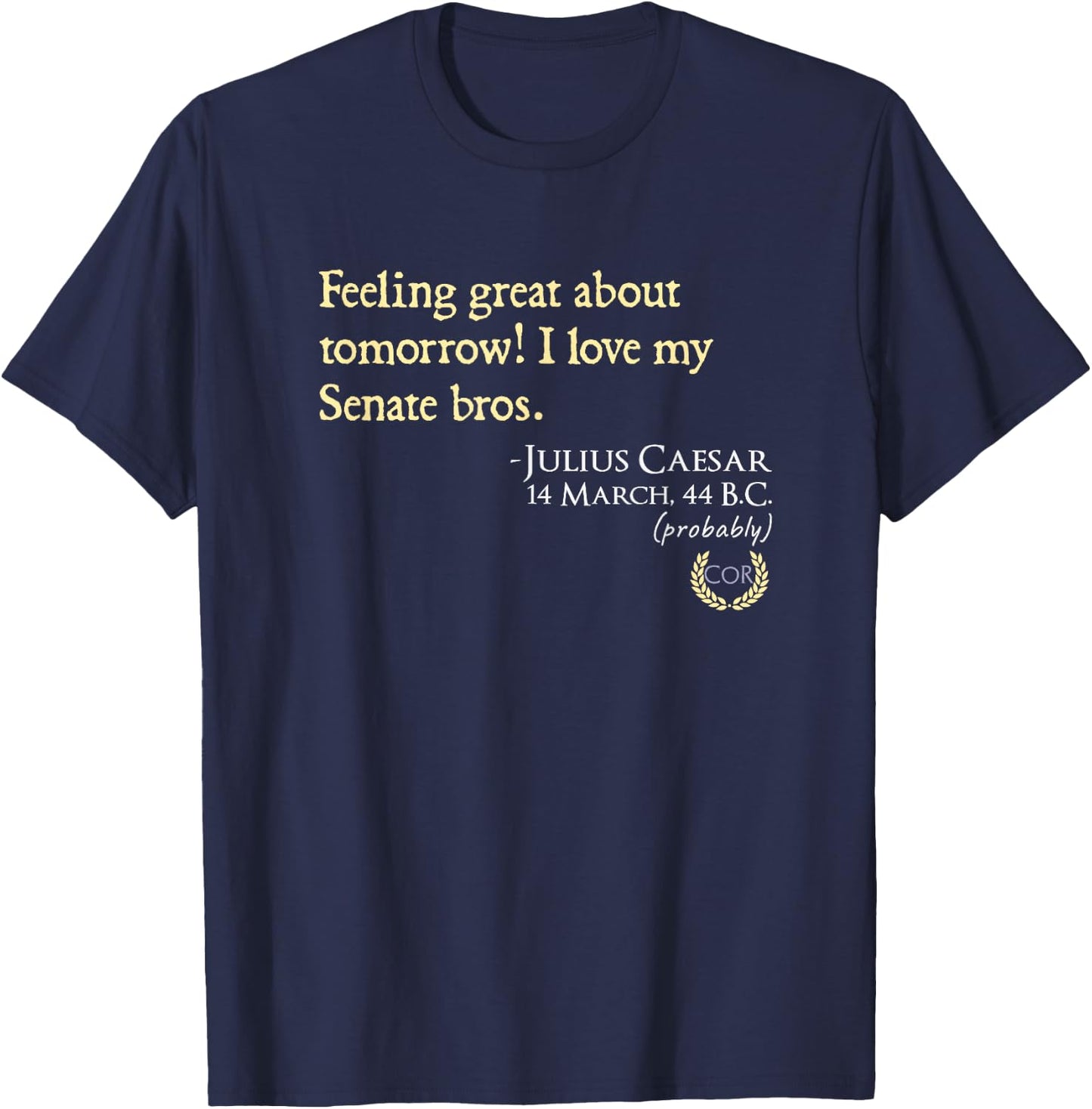 Funny Julius Caesar Quote T-Shirt - T-Shirt | Navy
