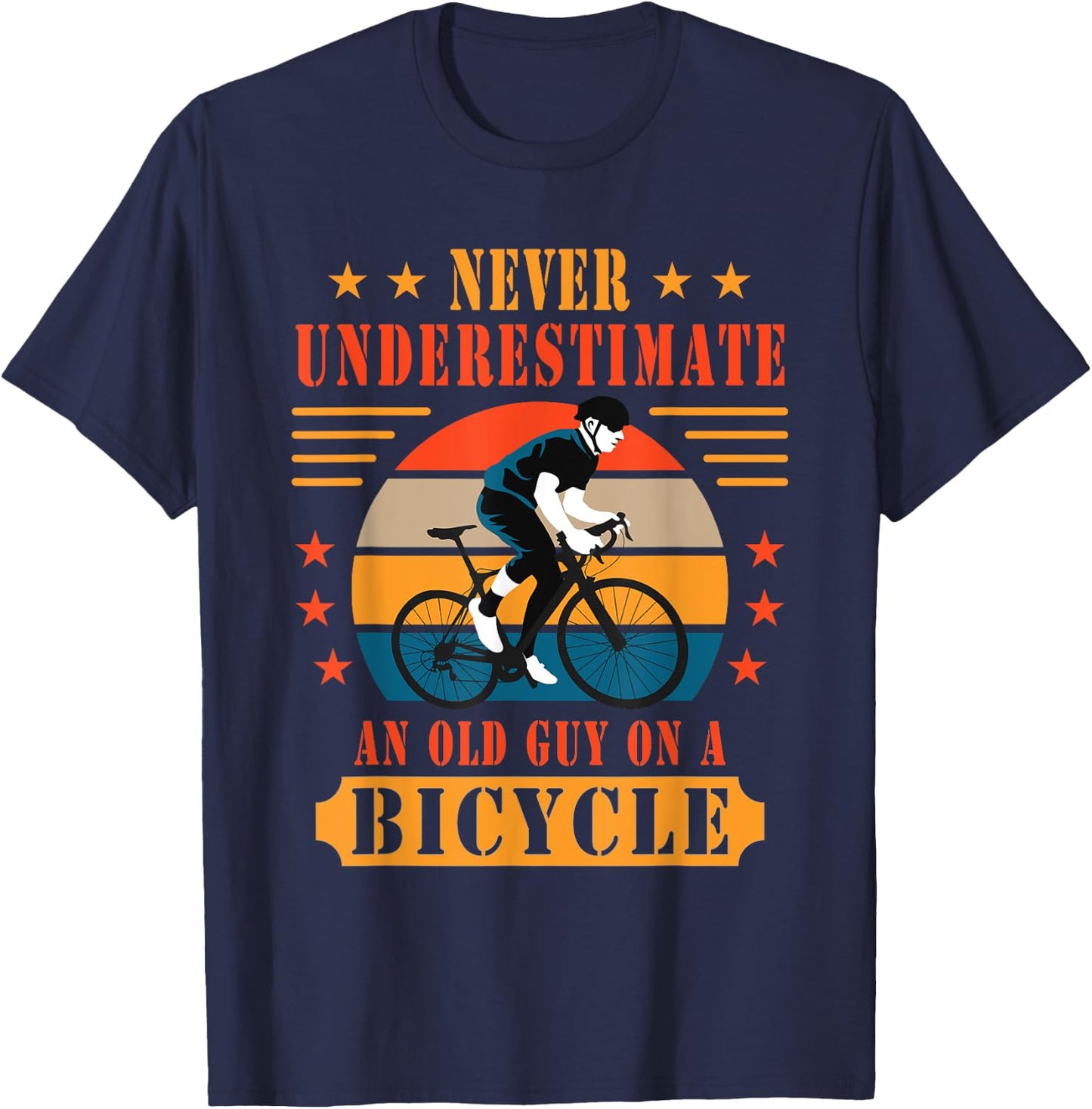Never Underestimate An Old Guy On A Bicycle Bicycling T-Shirt - T-Shirt | Navy