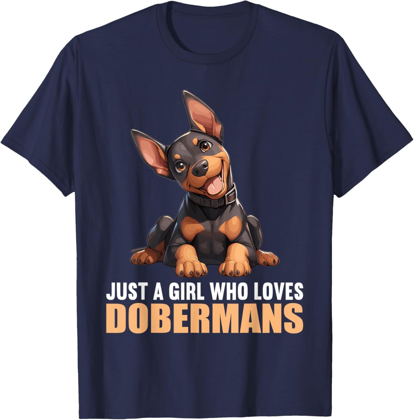 Just a Girl who loves Dobermans Dogs Dog Doberman T-Shirt - T-Shirt | Navy