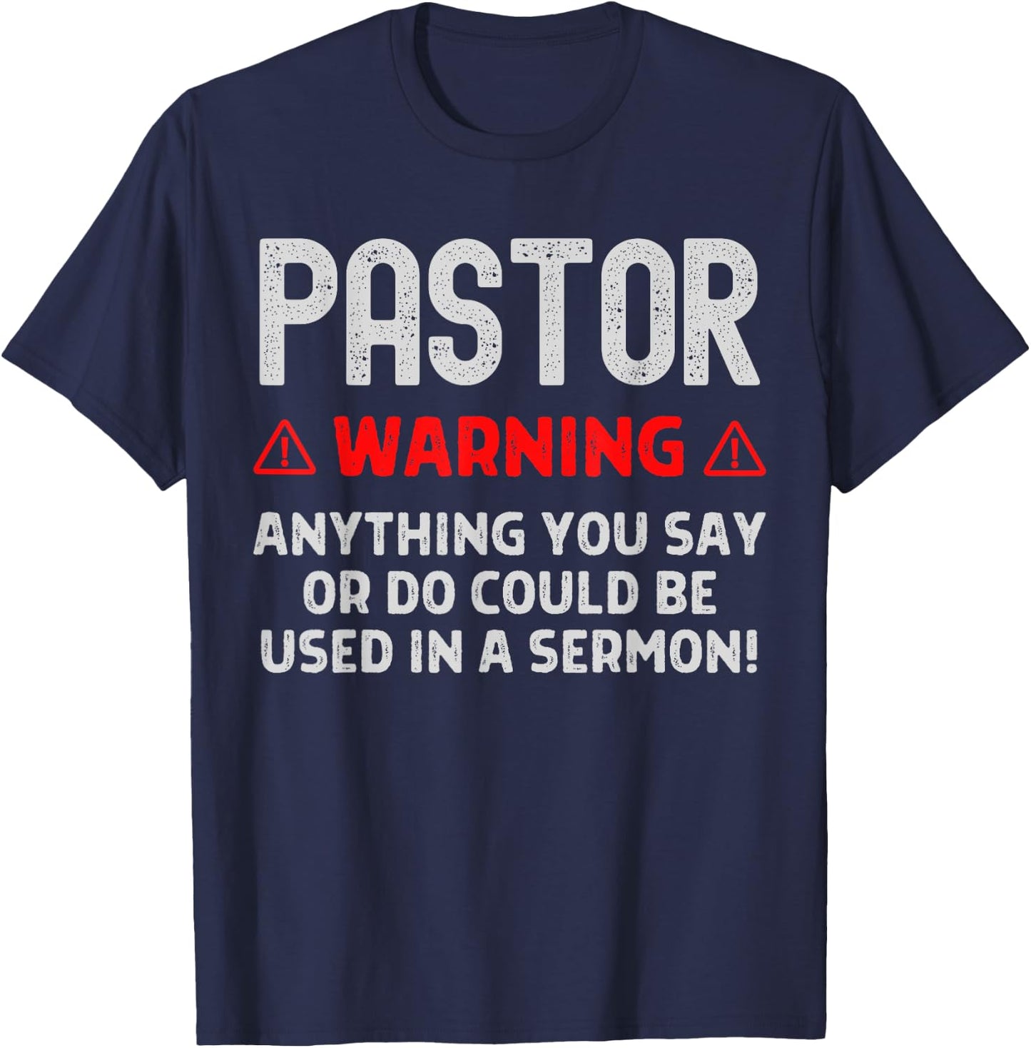 Pastor Warning Sermon Funny Christian Minister Preacher T-Shirt - T-Shirt | Navy