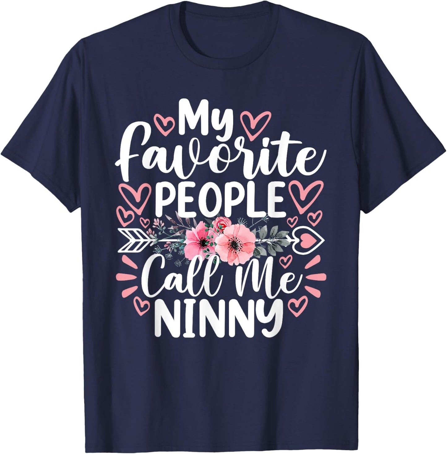 My Favorite People Call Me Ninny Funny Grandma Mother's Day T-Shirt - T-Shirt | Navy