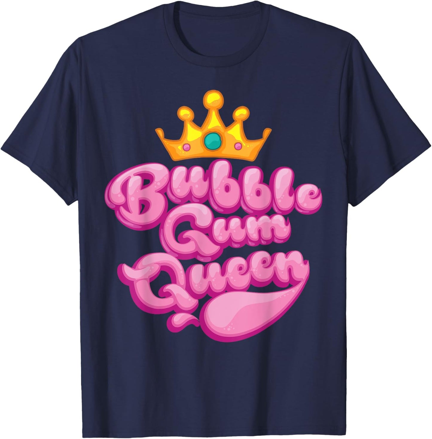 Funny Bubble Gum Queen Gift | Gumball Lovers Girls Women T-Shirt - T-Shirt | Navy