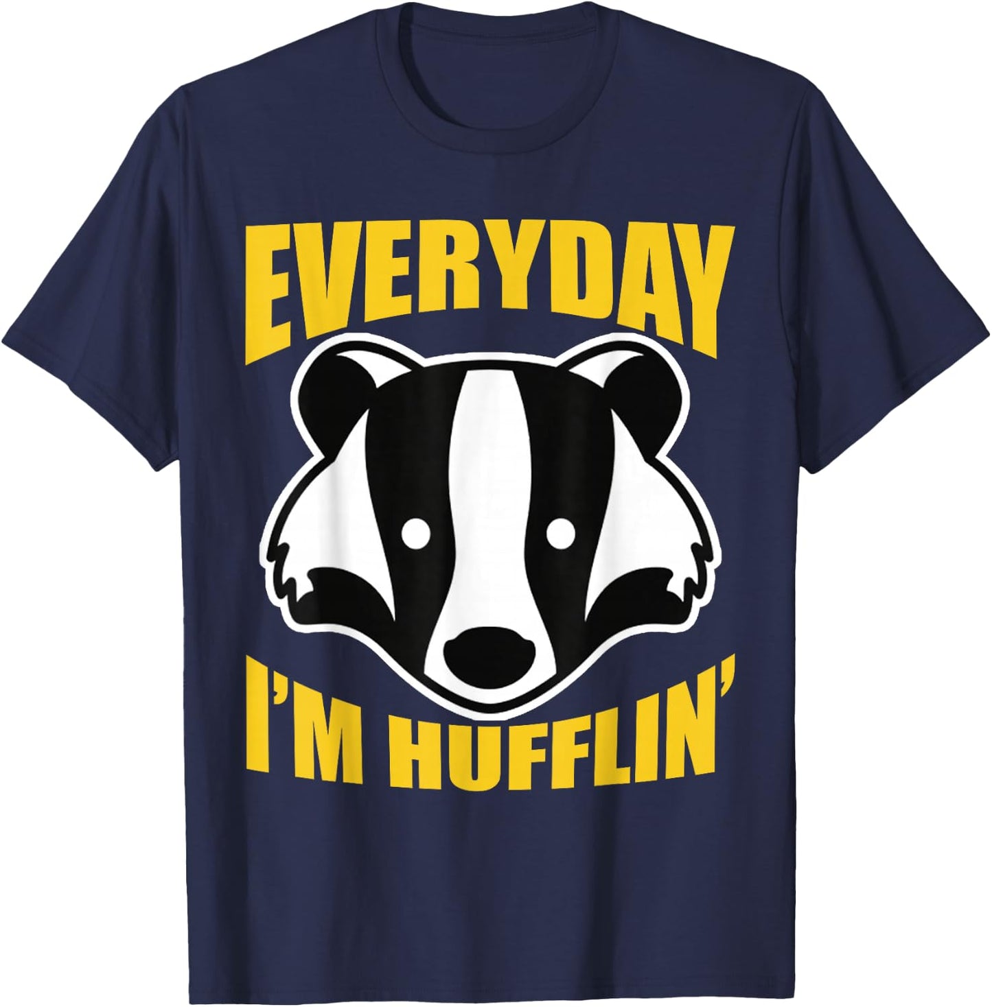 Everyday I'm Huffling Huffle Cute Funny Honey Badger Animal T-Shirt - T-Shirt | Navy