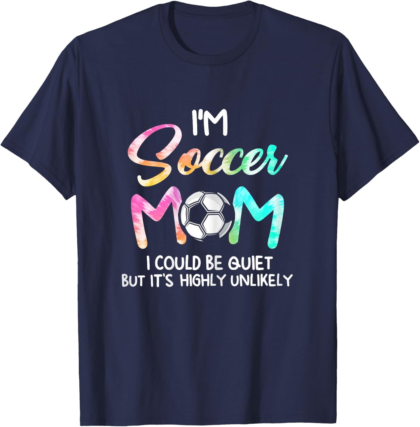 I'm Soccer Mom I could be quiet Soccerball Soccer T-Shirt - T-Shirt | Navy