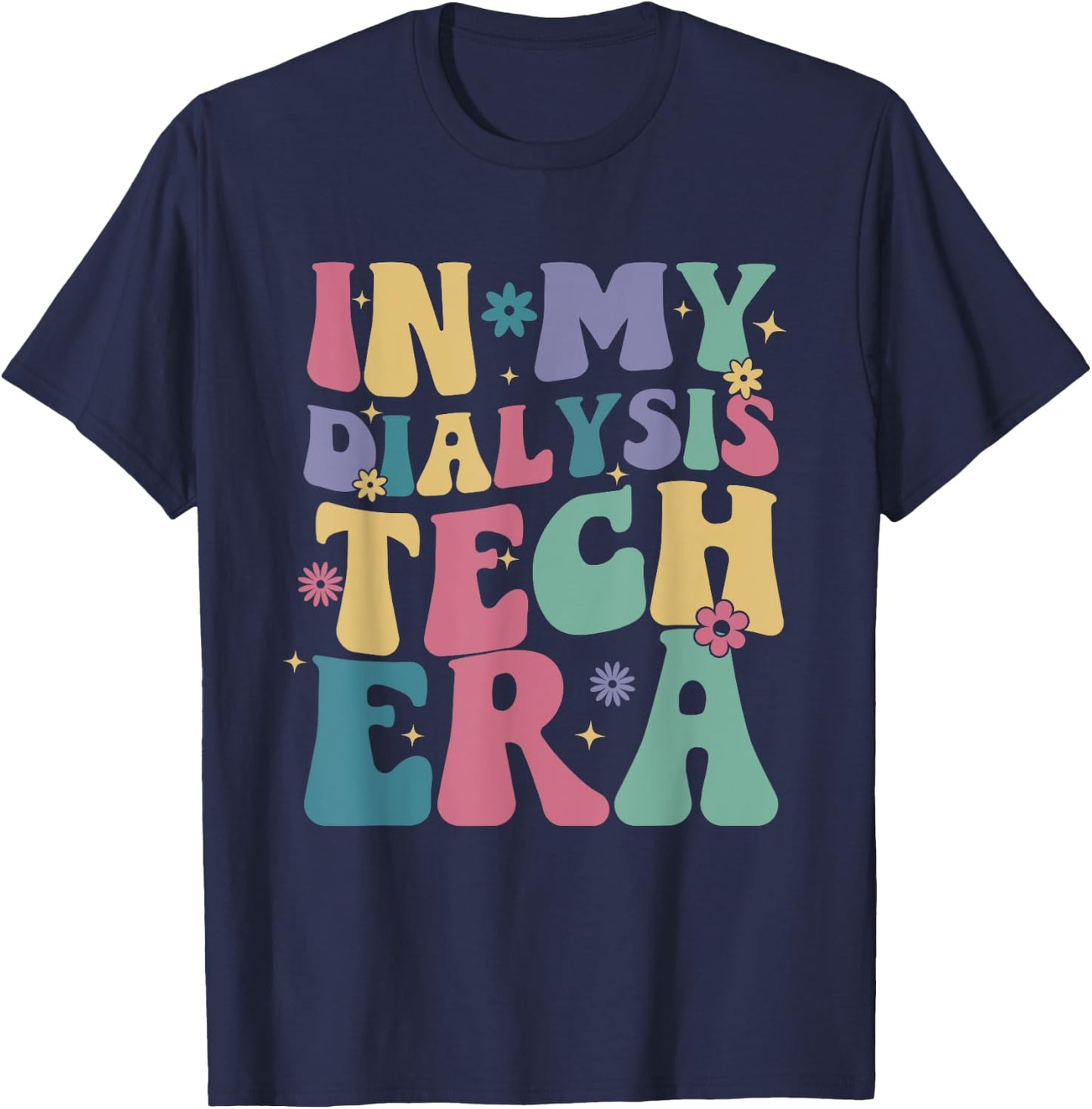 In My Dialysis Tech Era Groovy Retro Nephrology Technician T-Shirt - T-Shirt | Navy