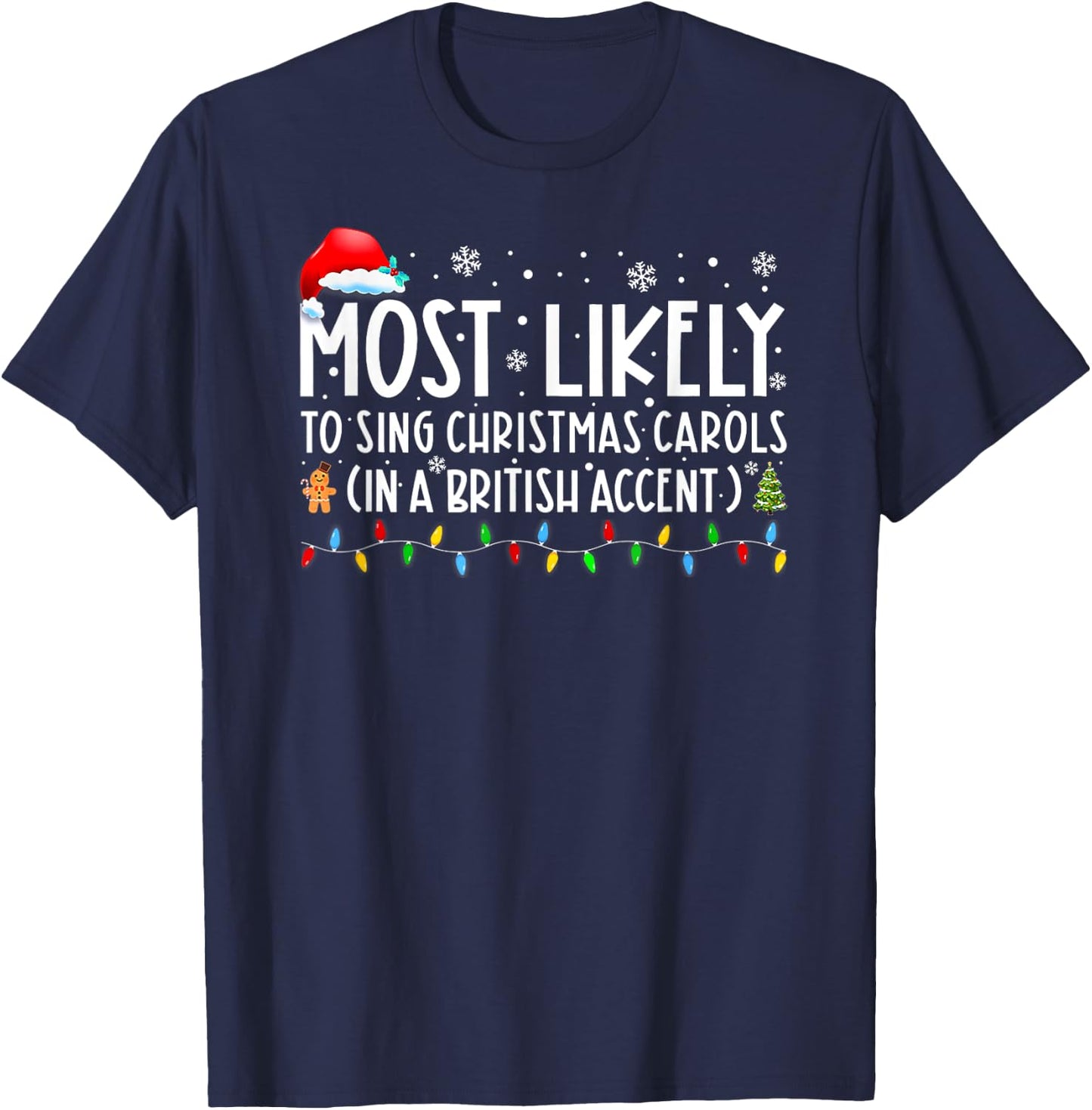 Most Likely To Sing Christmas Carols In A British Accent T-Shirt - T-Shirt | Navy