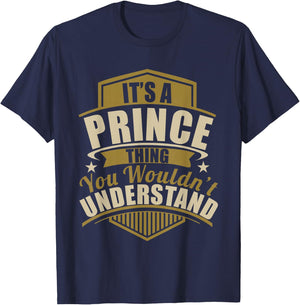 Its a Prince Thing Wouldn't Understand Birthday/Christmas T-Shirt - T-Shirt | Navy