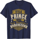 Its a Prince Thing Wouldn't Understand Birthday/Christmas T-Shirt - T-Shirt | Navy
