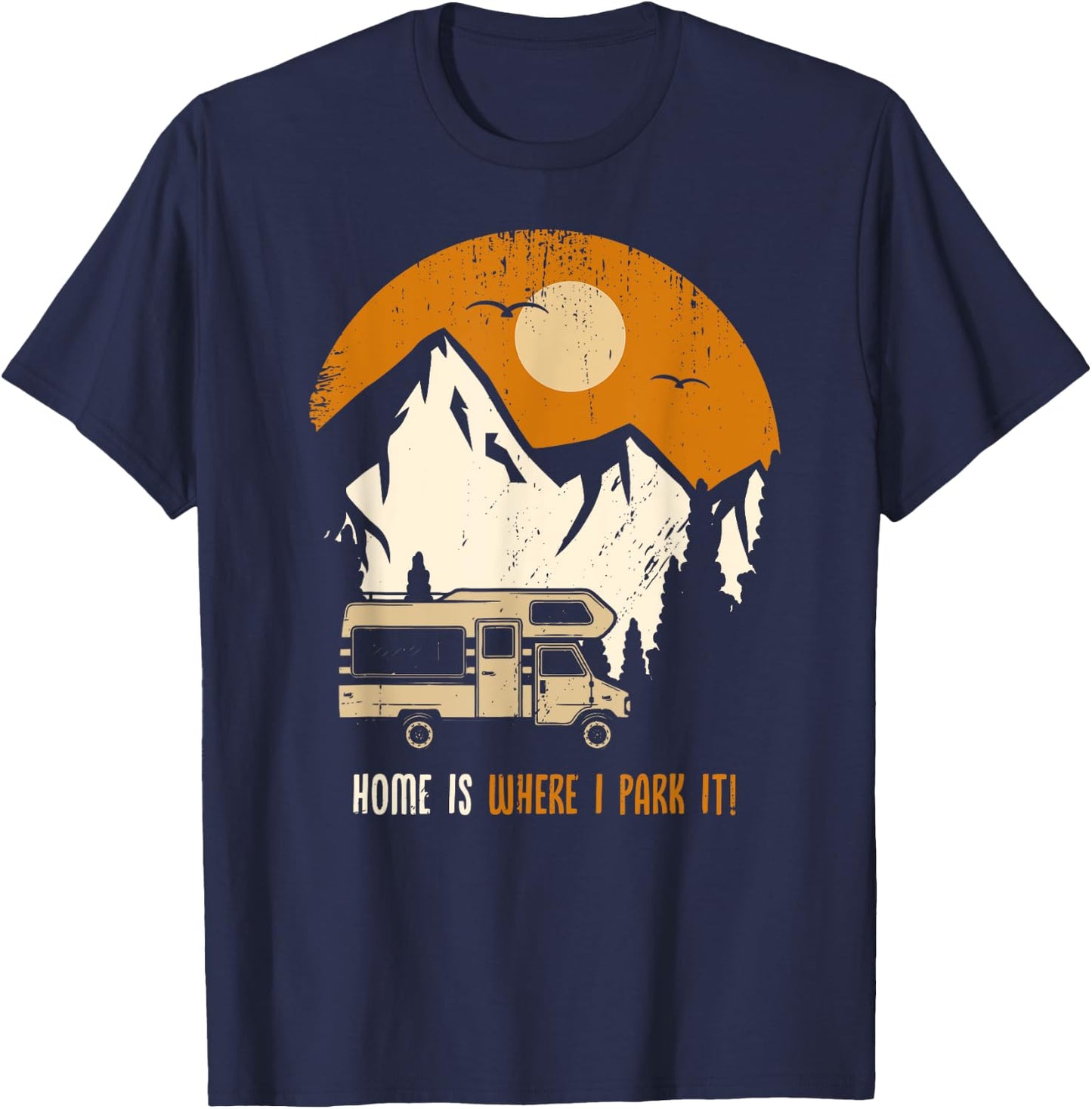 Home is where i park my caravan funny camper shirt T-Shirt - T-Shirt | Navy