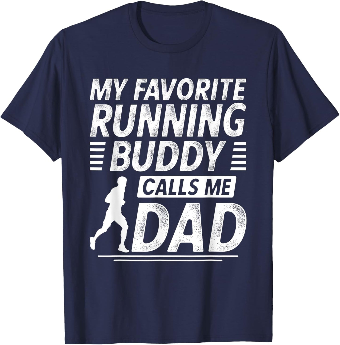 Running Dad Shirt My favorite Running Buddy Calls Me Dad T-Shirt - T-Shirt | Navy