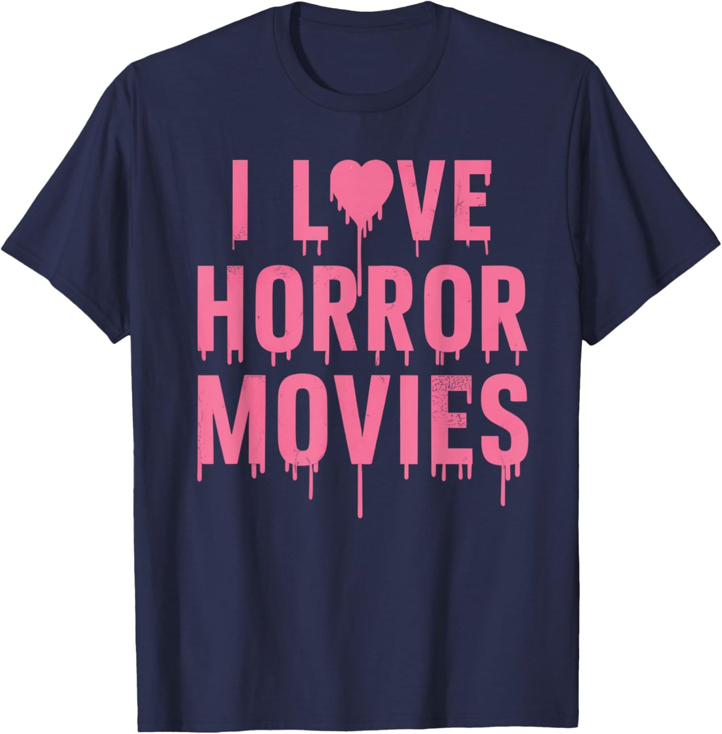 I Love Horror Movies For Girls In Halloween Day T-Shirt - T-Shirt | Navy