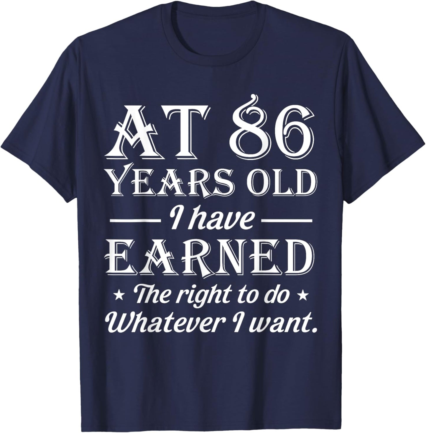 Funny 86th Birthday At 86 Years Old Do Whatever T-Shirt - T-Shirt | Navy