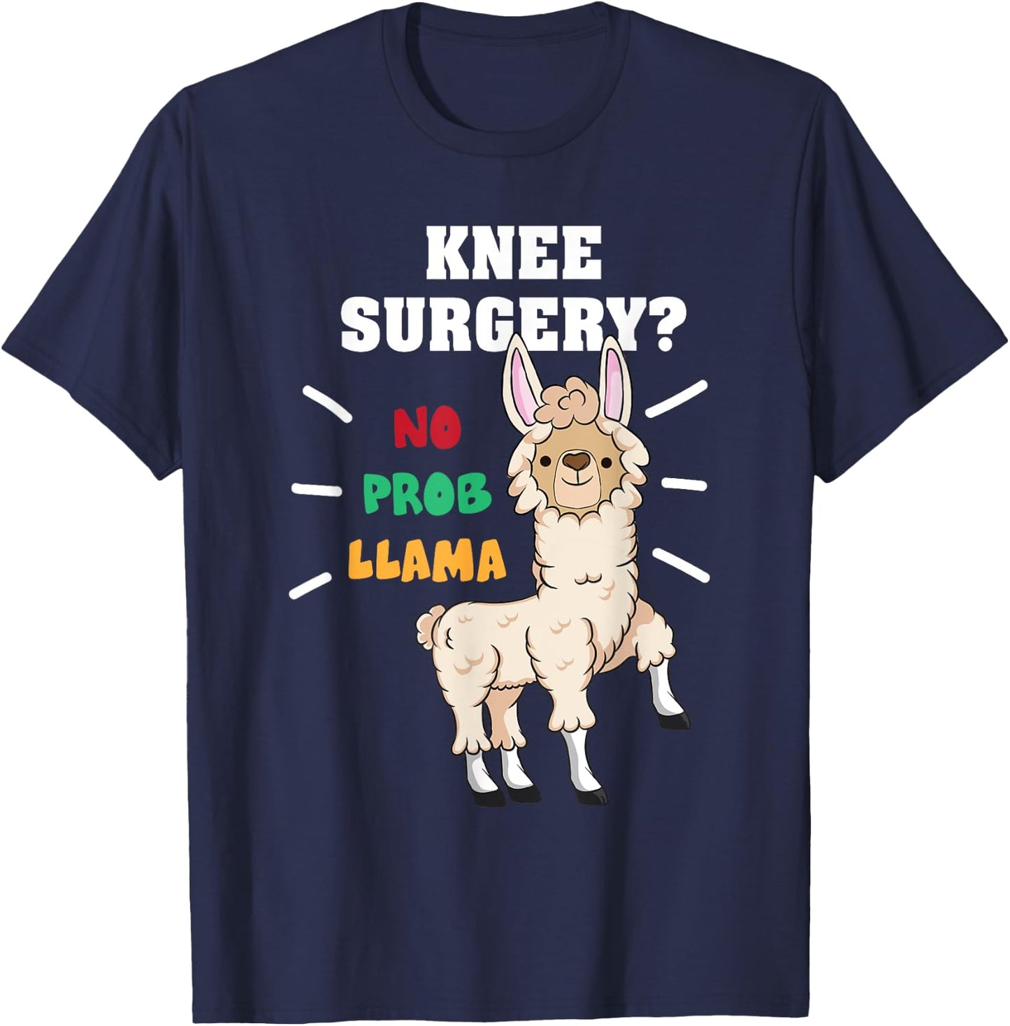 No Probllama Funny Knee Replacement Surgery Recovery Gifts T-Shirt - T-Shirt | Navy