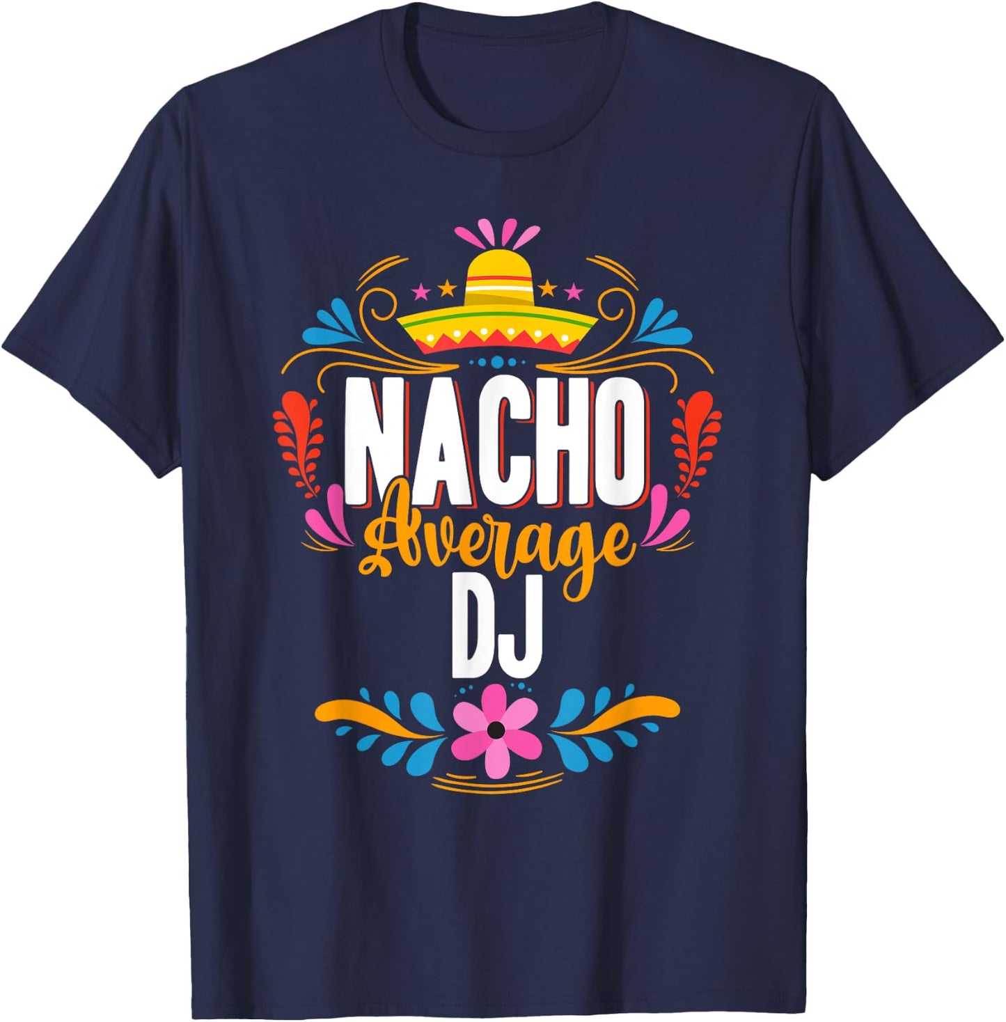Nacho Average DJ Cinco De Mayo Mexican Matching Family T-Shirt - T-Shirt | Navy