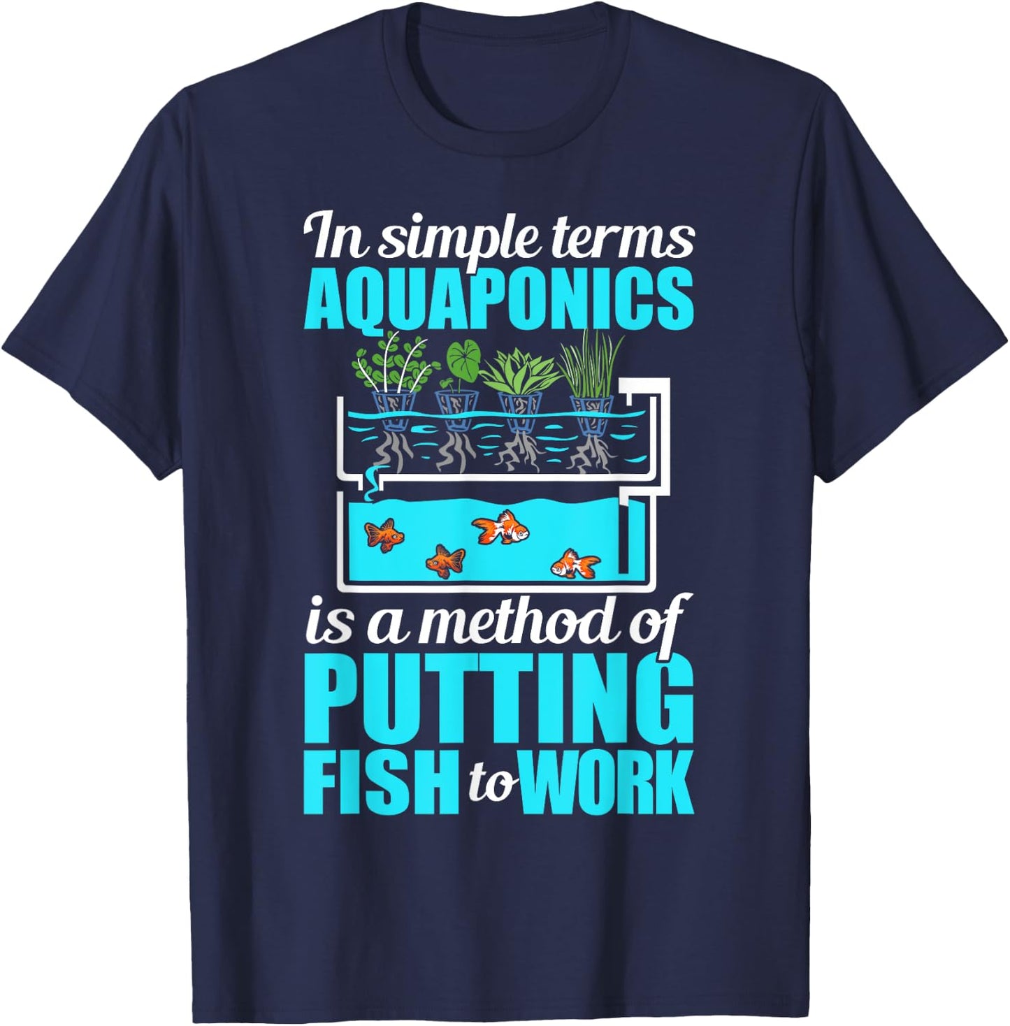 Aquaponic Plants Lover Aquaponic Gardening Aquaponic Farmer T-Shirt - T-Shirt | Navy
