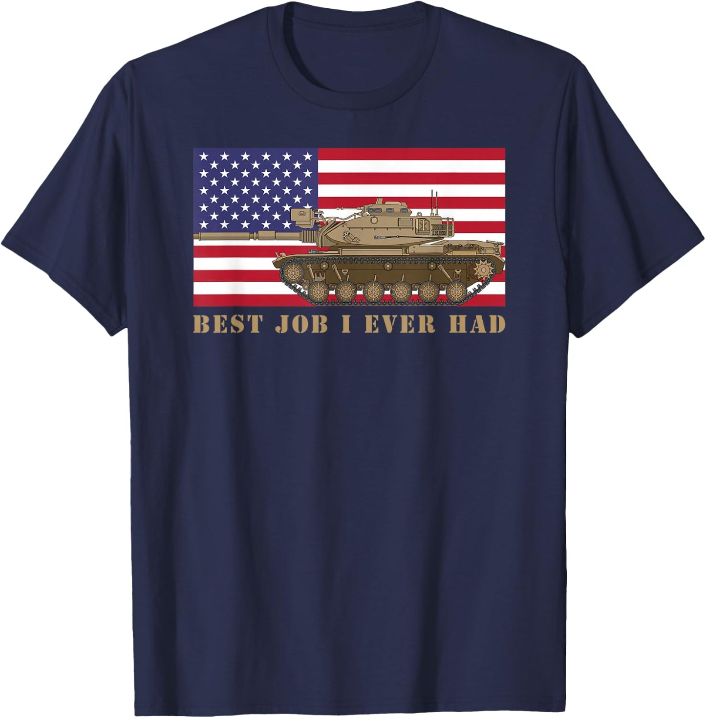M60 A1 Tanker Tank Crew Best Job I Ever Had American Flag T-Shirt - T-Shirt | Navy