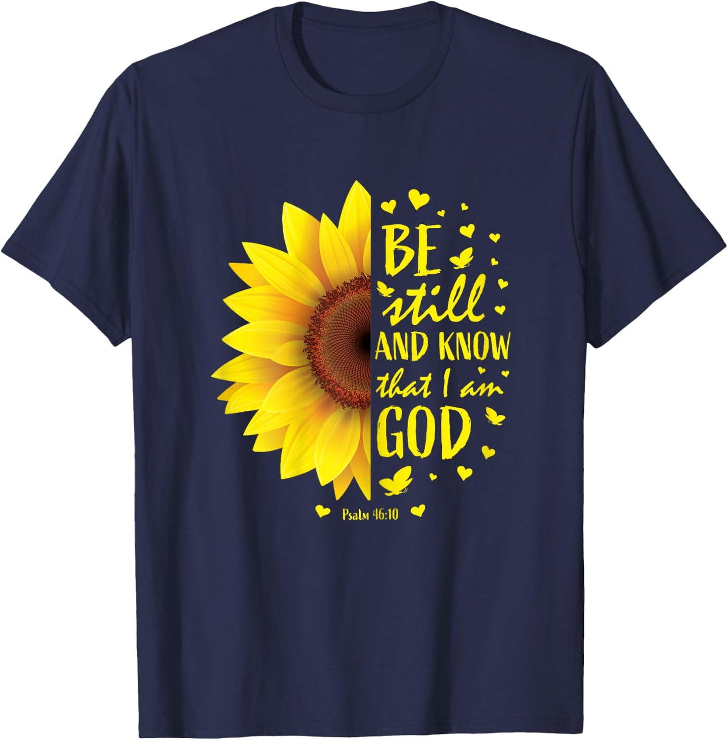 Be Still And Know That I Am God Christian Sunflower Bible T-Shirt - T-Shirt | Navy