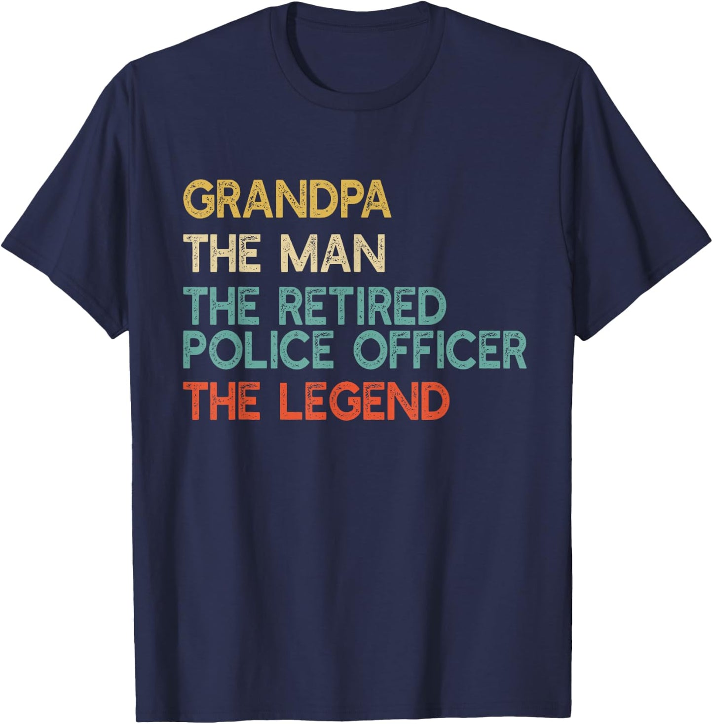 Grandpa The Man The Retired Police Officer Legend Cop Gift T-Shirt - T-Shirt | Navy