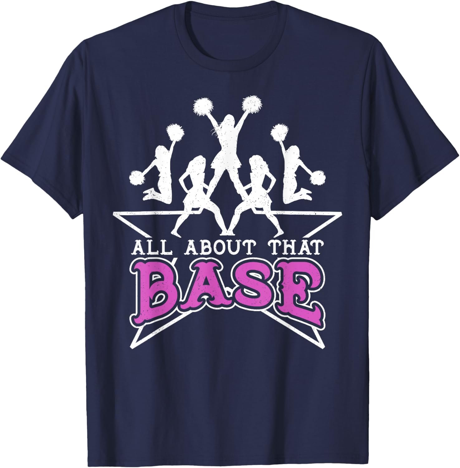 All About That Base Cheerleading design, Cheer gift, Cheerle T-Shirt - T-Shirt | Navy