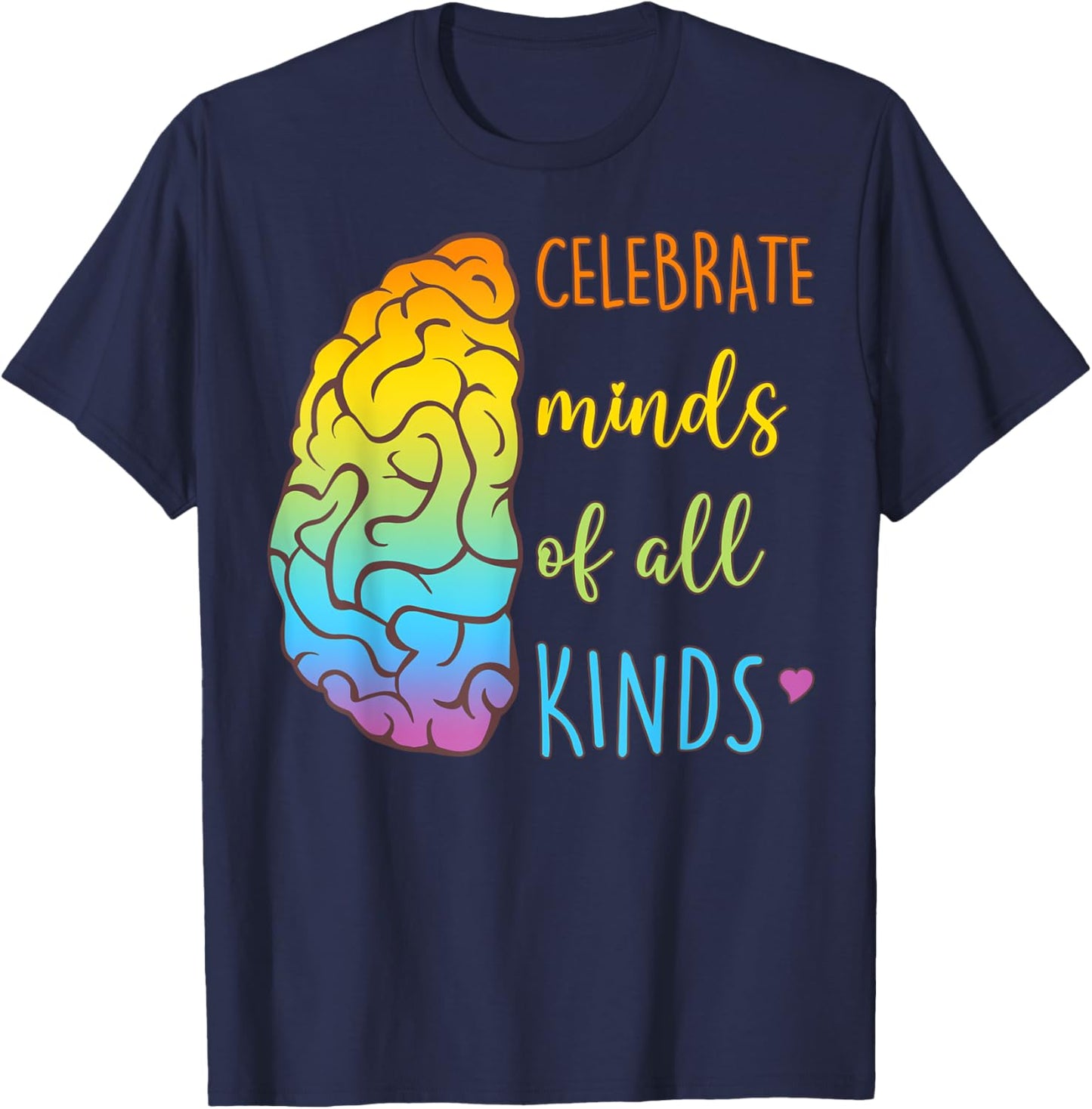 Brain Celebrate Minds Of All Kinds T-Shirt - T-Shirt | Navy