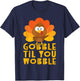 Gobble Til You Wobble Shirt Men Women Kids Thanksgiving Day T-Shirt - T-Shirt | Navy