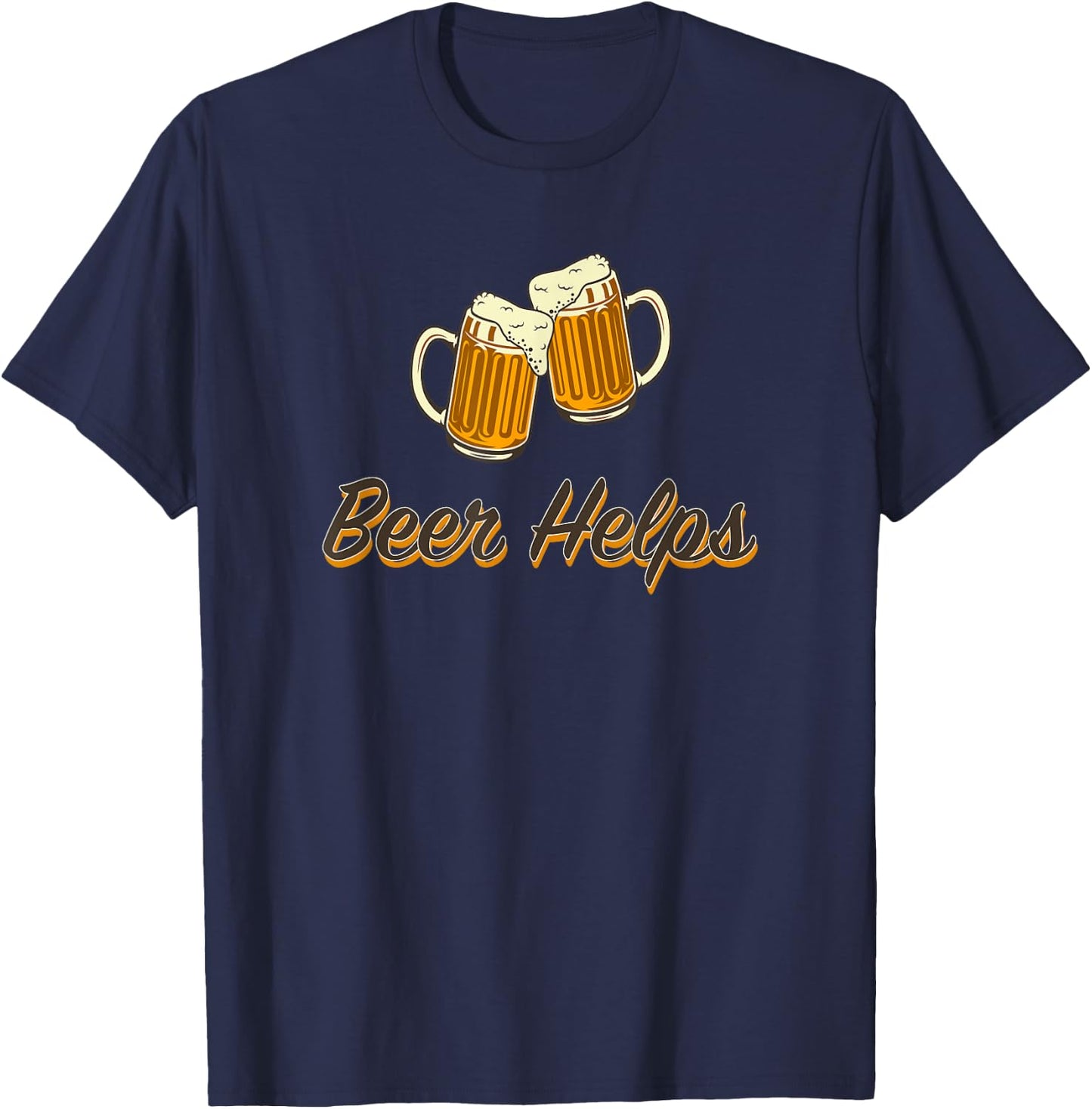 Beer Helps - toasting steins. T-Shirt - T-Shirt | Navy