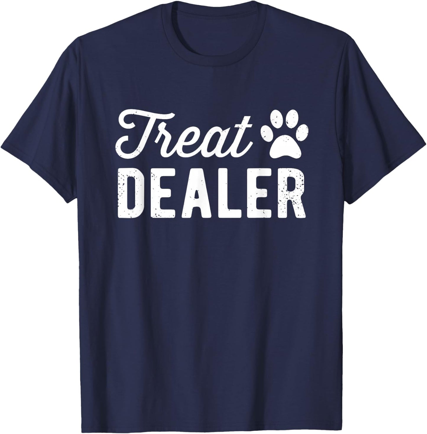 Dog Treat Dealer Funny Humor Dog Owner Dog Treats Dog Lover T-Shirt - T-Shirt | Navy