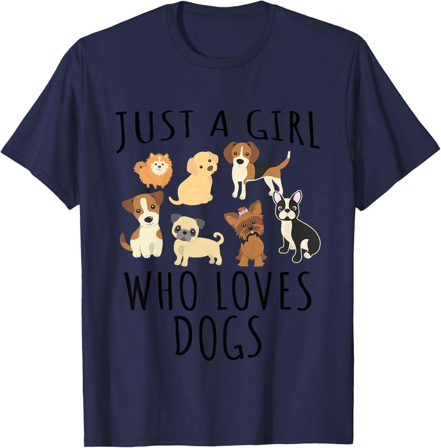 Just a girl who loves Dogs - Funny Puppy T-Shirt - T-Shirt | Navy