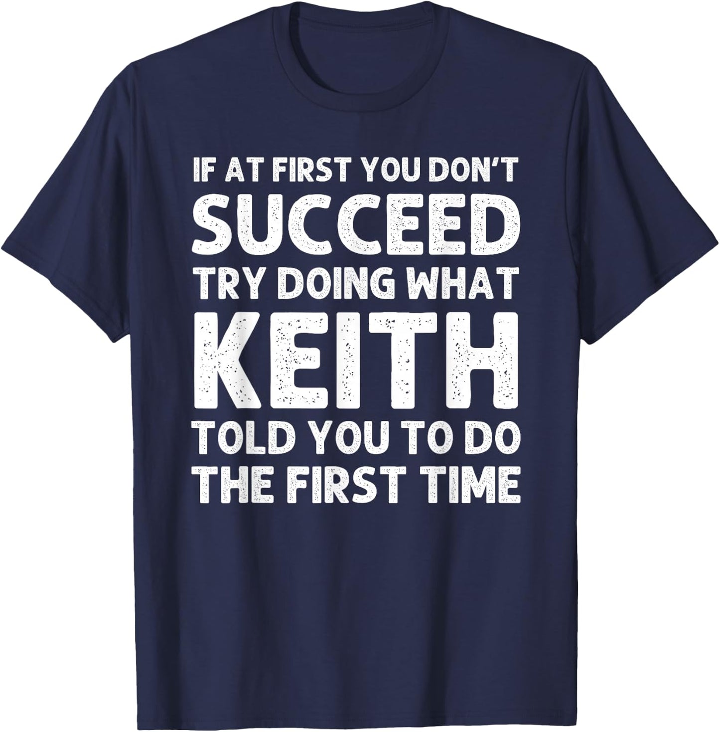 KEITH Gift Name Personalized Birthday Funny Christmas Joke T-Shirt - T-Shirt | Navy