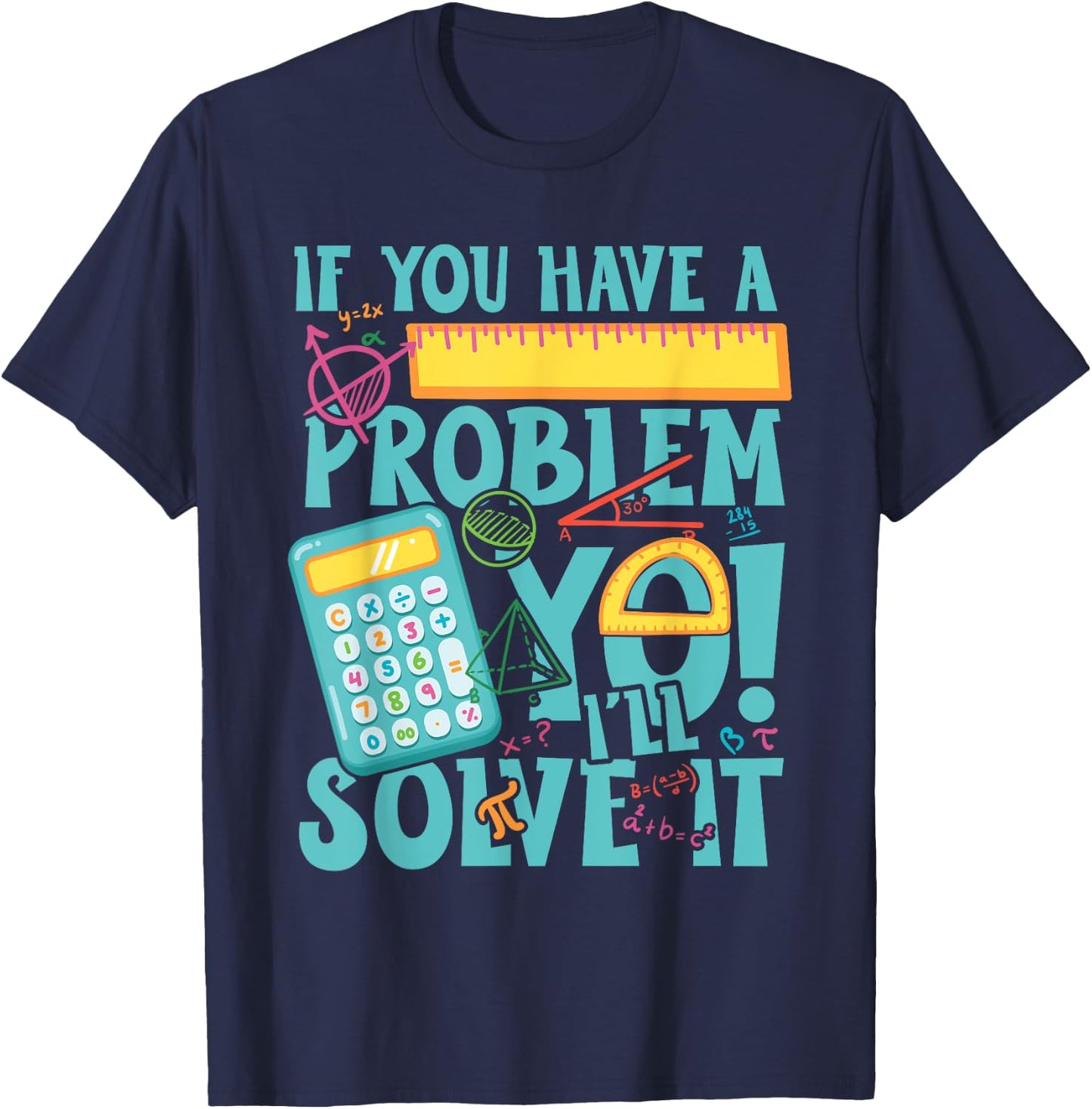 If you have a problem yo! I'll solve it T-Shirt - T-Shirt | Navy